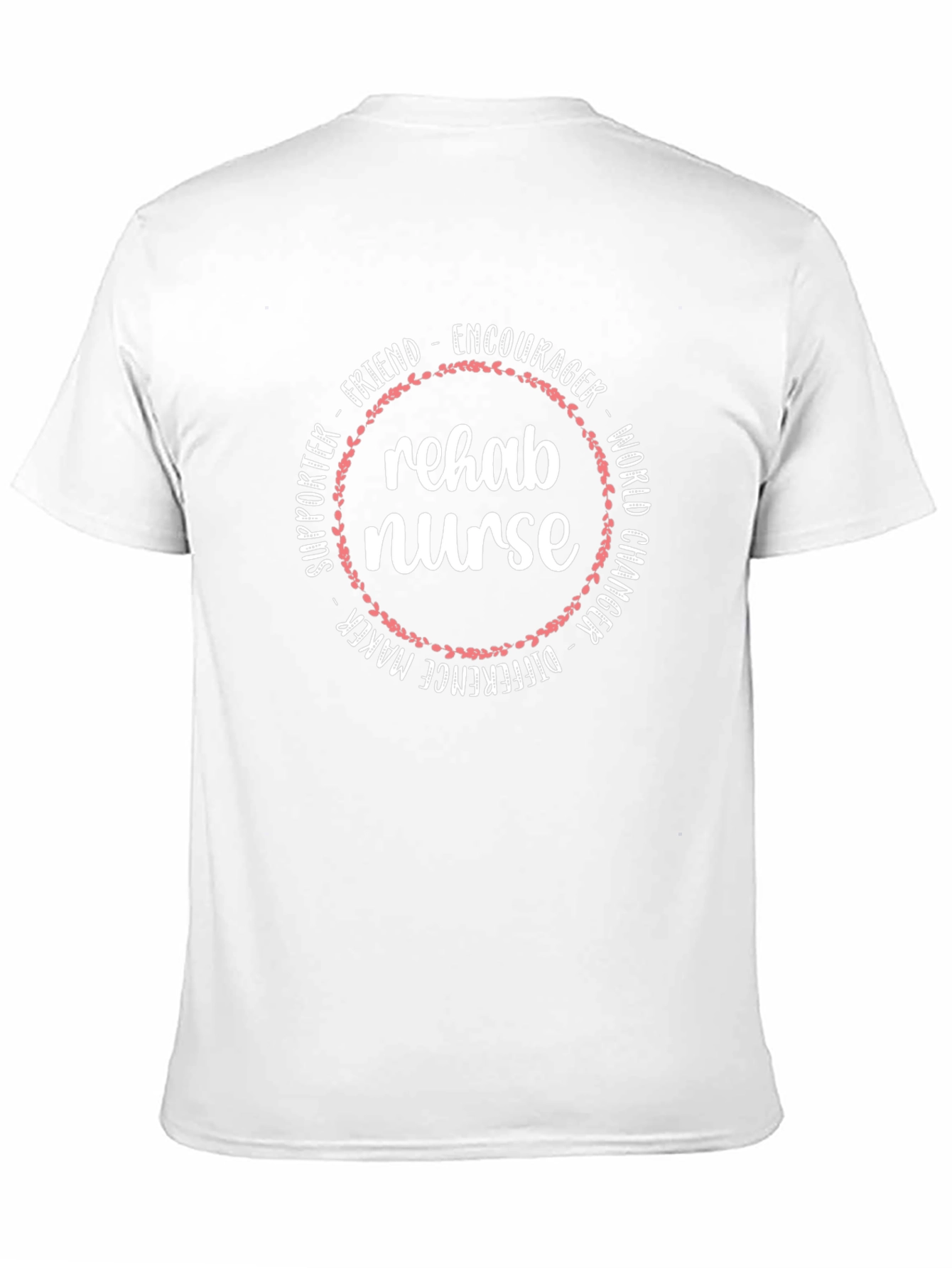 Rehab Nurse Tee - Supportive & Encouraging Design