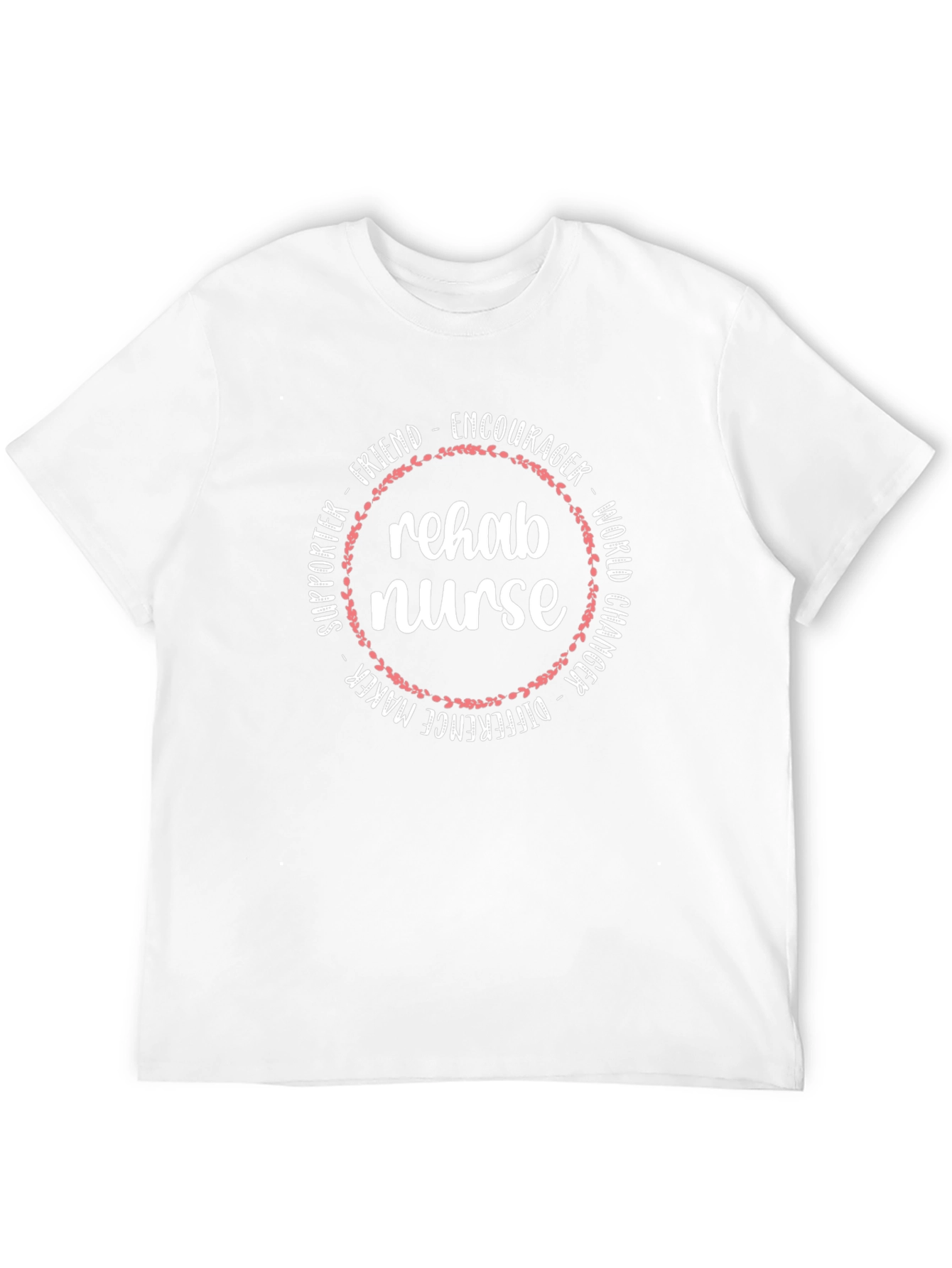 Rehab Nurse Tee - Supportive & Encouraging Design