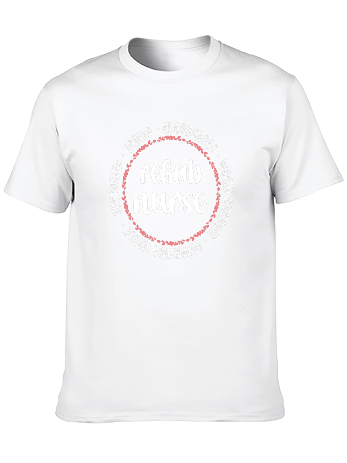 Rehab Nurse Tee - Supportive & Encouraging Design