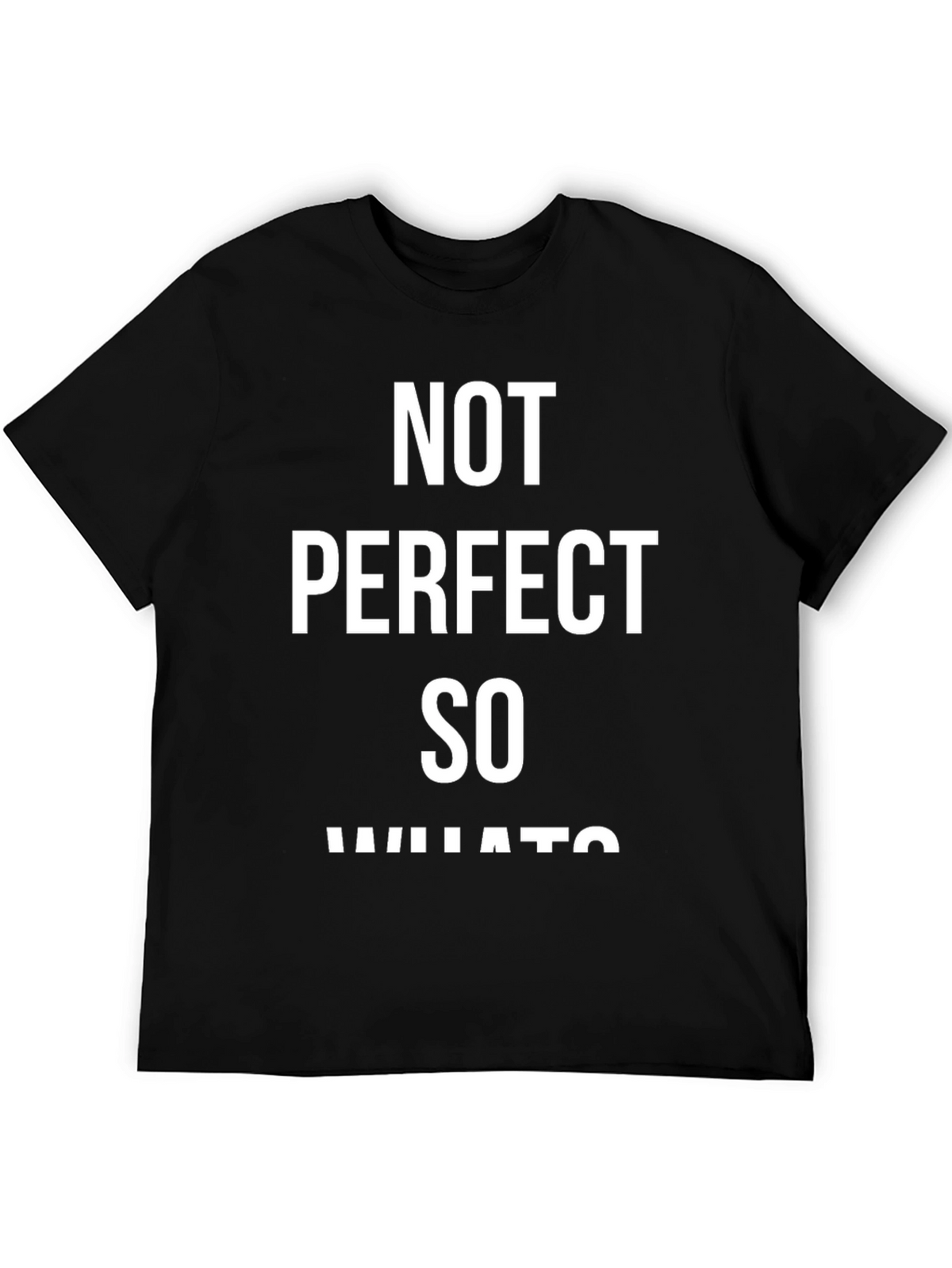 Not Perfect So What Graphic Tee