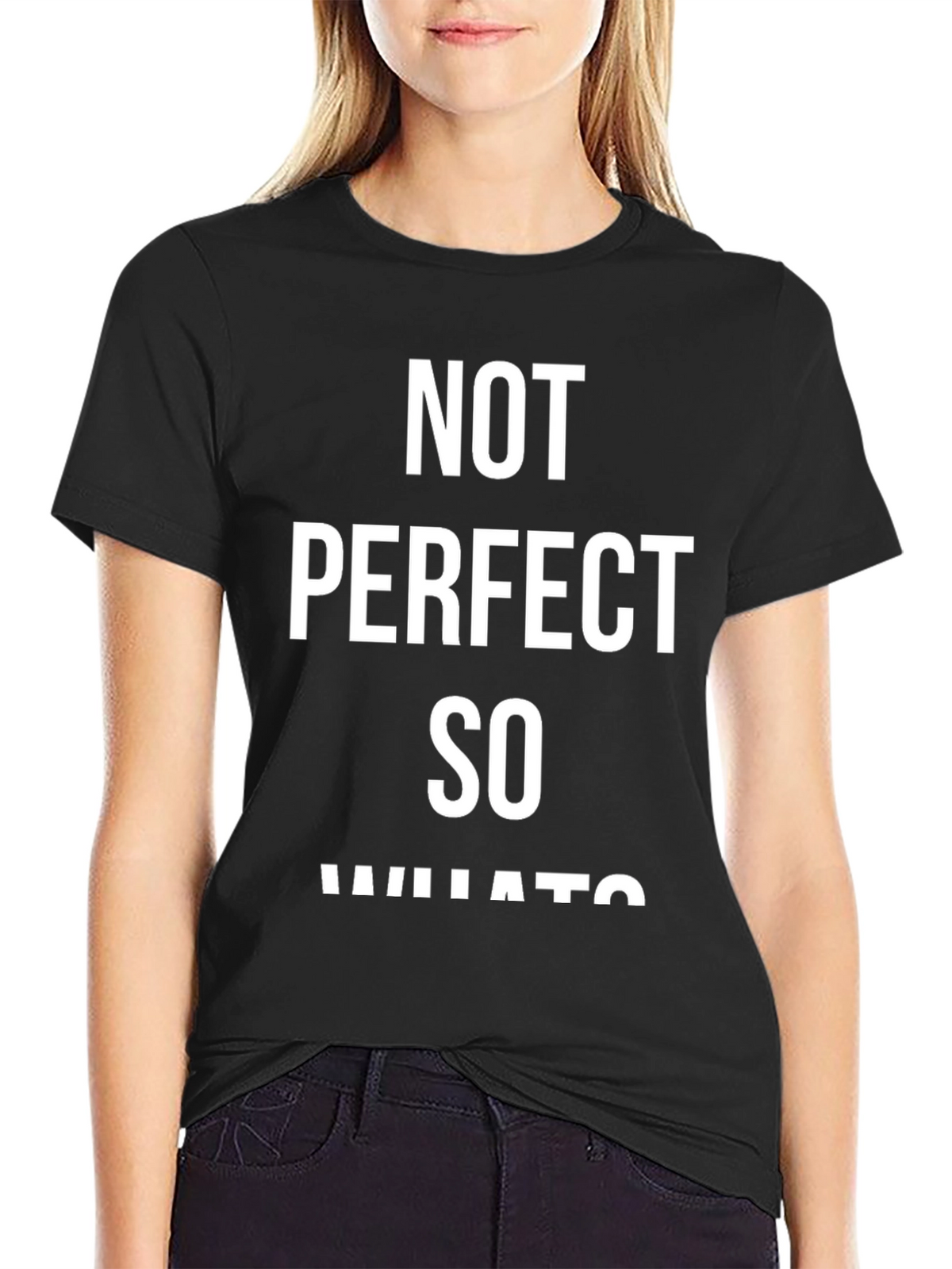 Not Perfect So What Graphic Tee