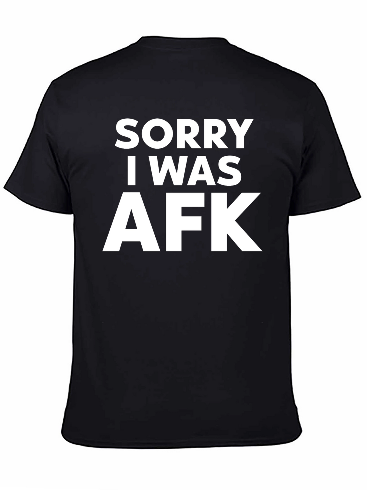 Sorry I Was AFK T-Shirt Funny Gamer Tee
