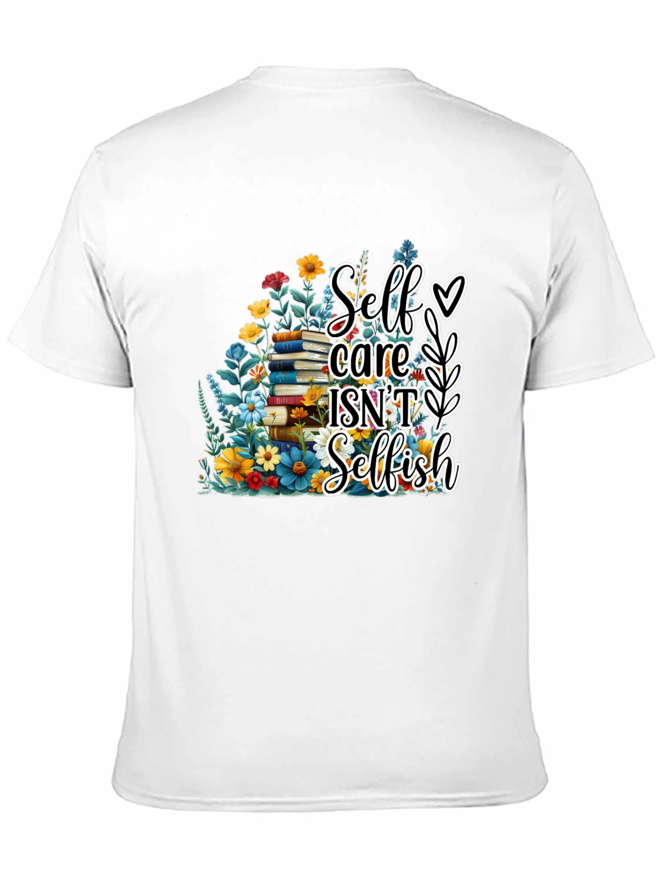 Self-Care Isnt Selfish T-Shirt