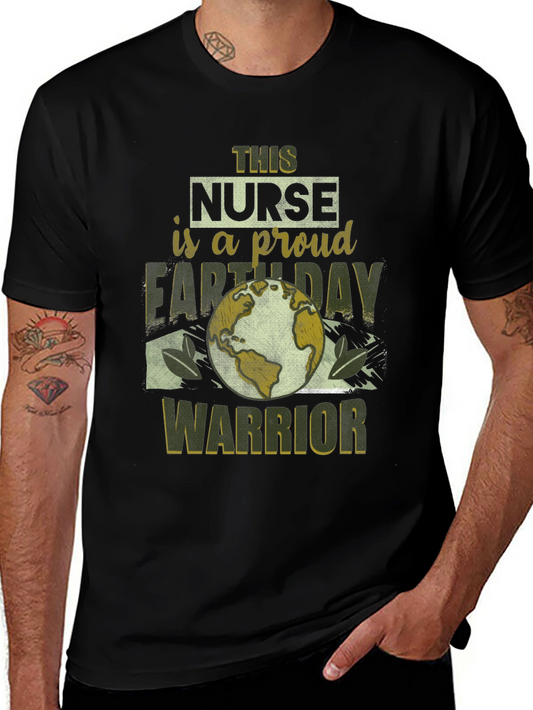 Proud Nurse Earth Day Warrior Black T-Shirt