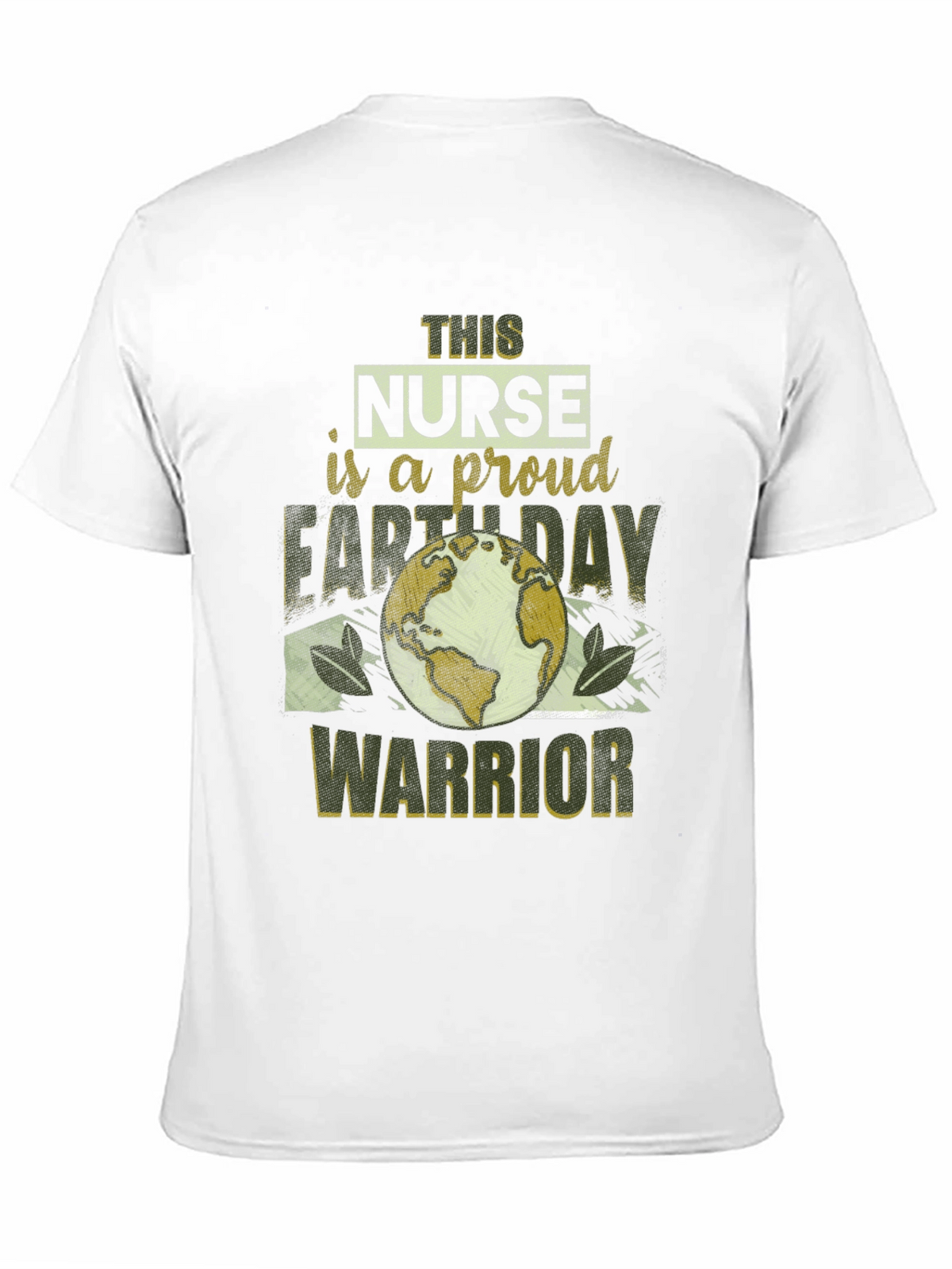 Proud Nurse Earth Day Warrior Black T-Shirt