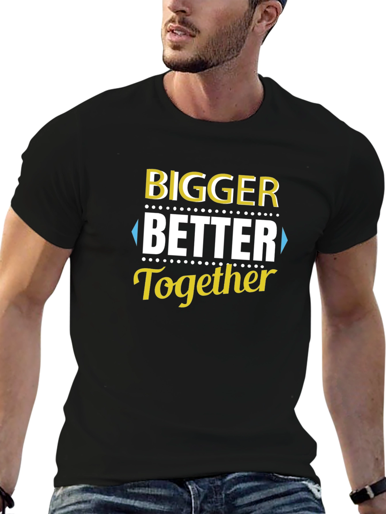 Bigger Better Together T-Shirt - Black