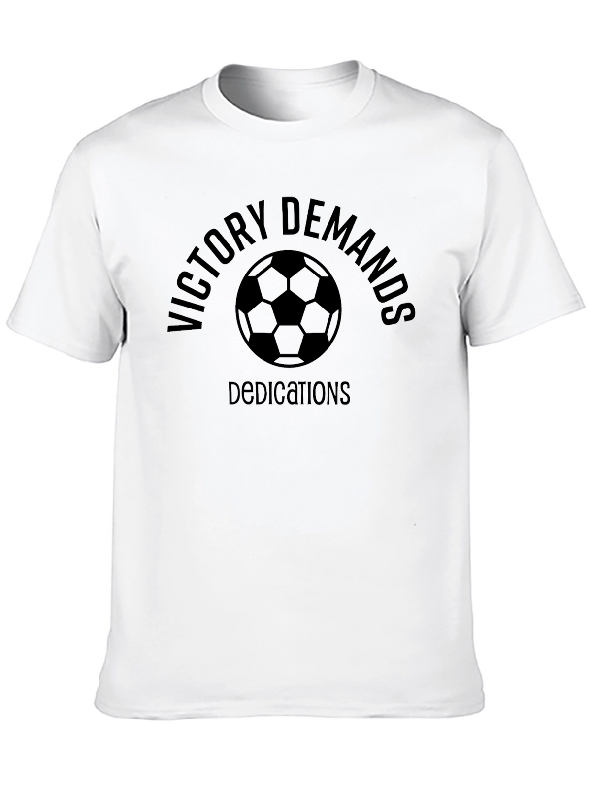 Victory Demands Dedications Soccer T-Shirt