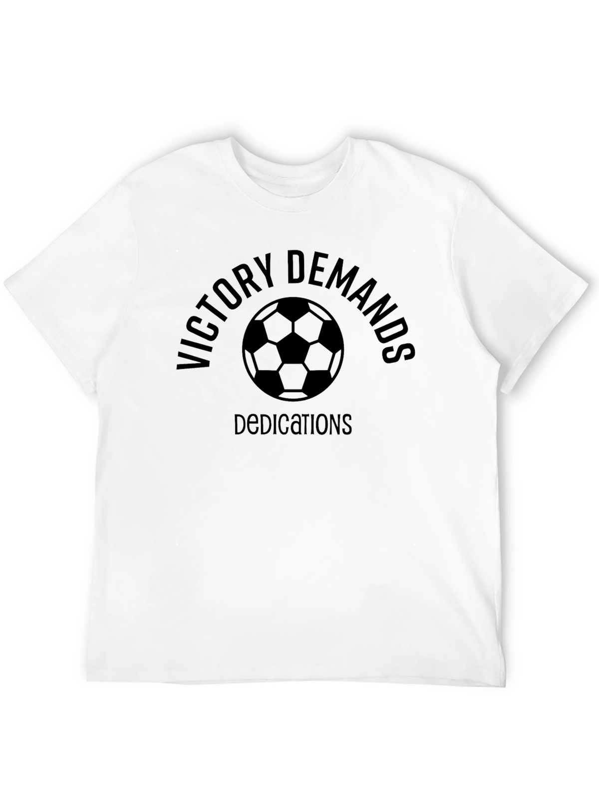 Victory Demands Dedications Soccer T-Shirt