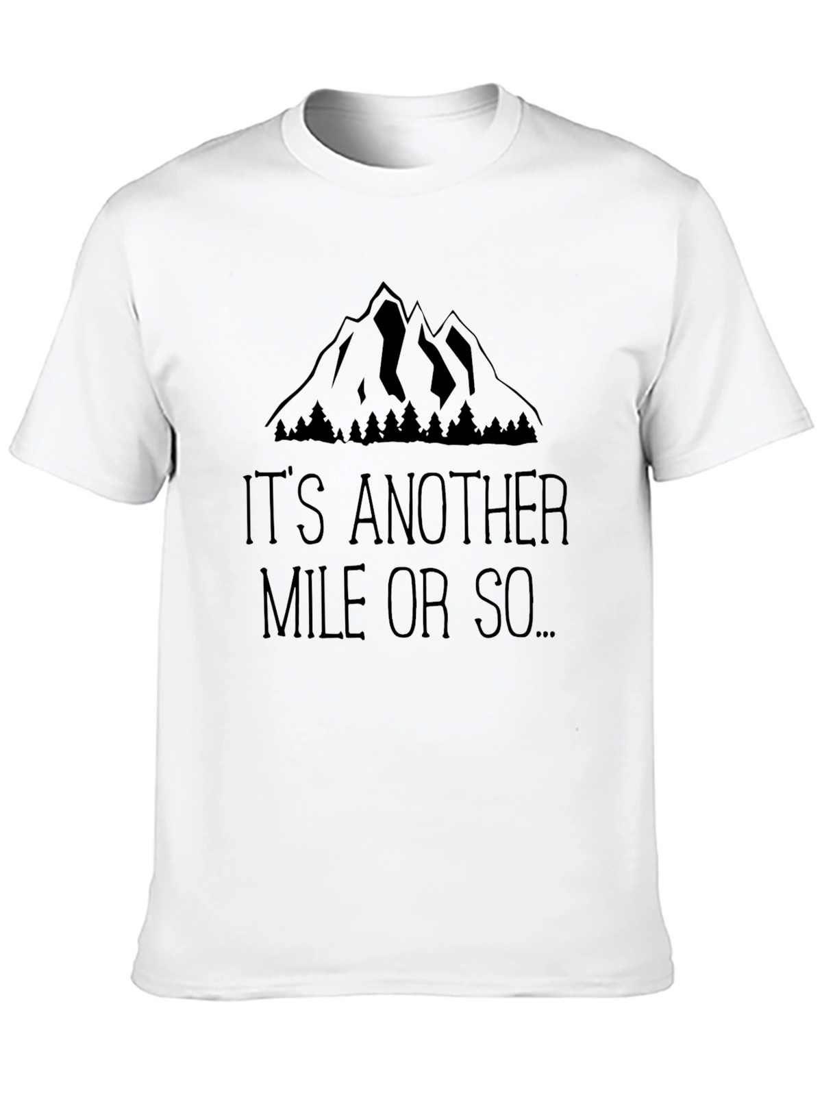 Its Another Mile T-Shirt - Mountain Design