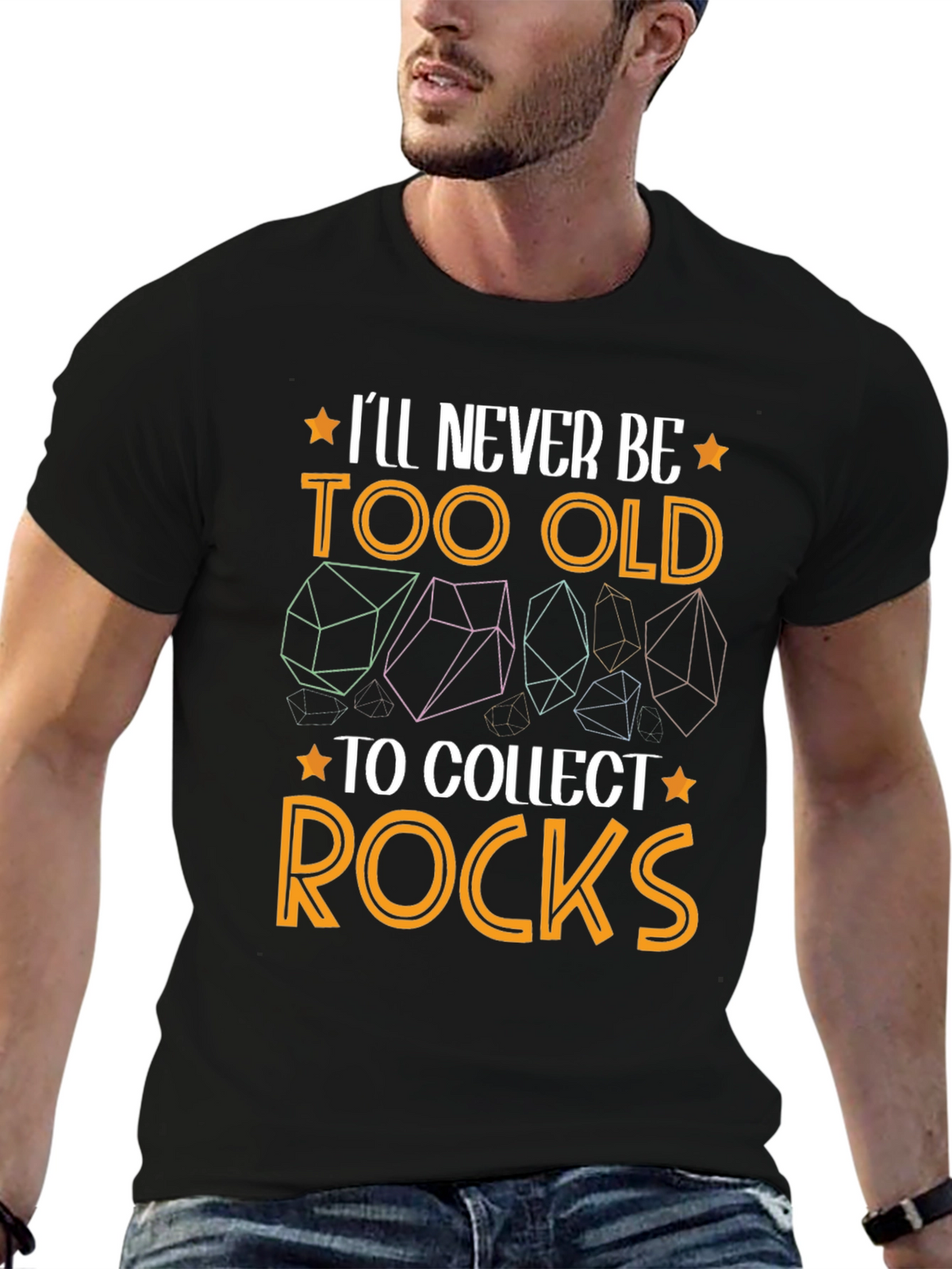 Ill Never Be Too Old to Collect Rocks T-Shirt