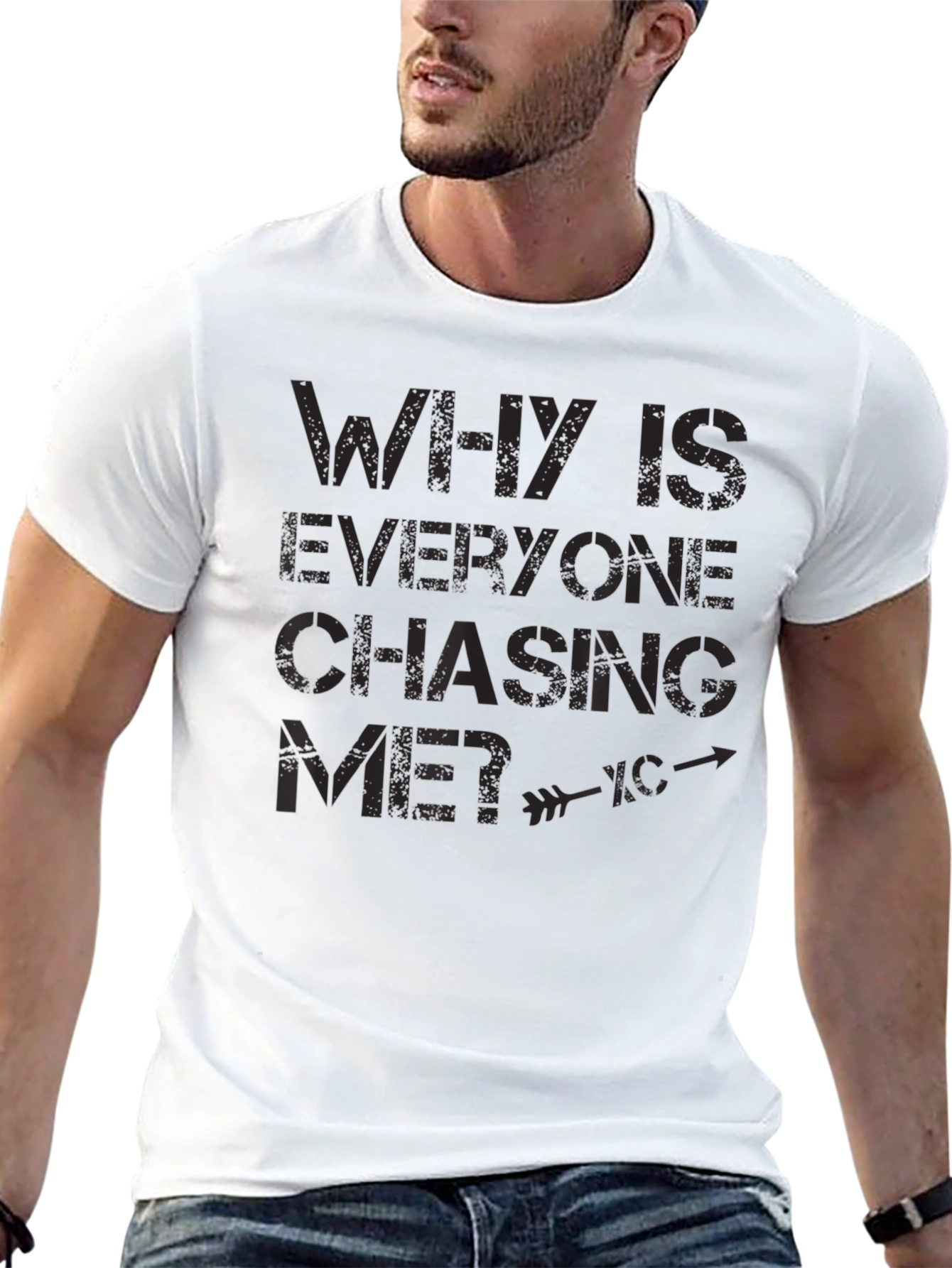 Why is Everyone Chasing Me? Graphic T-Shirt