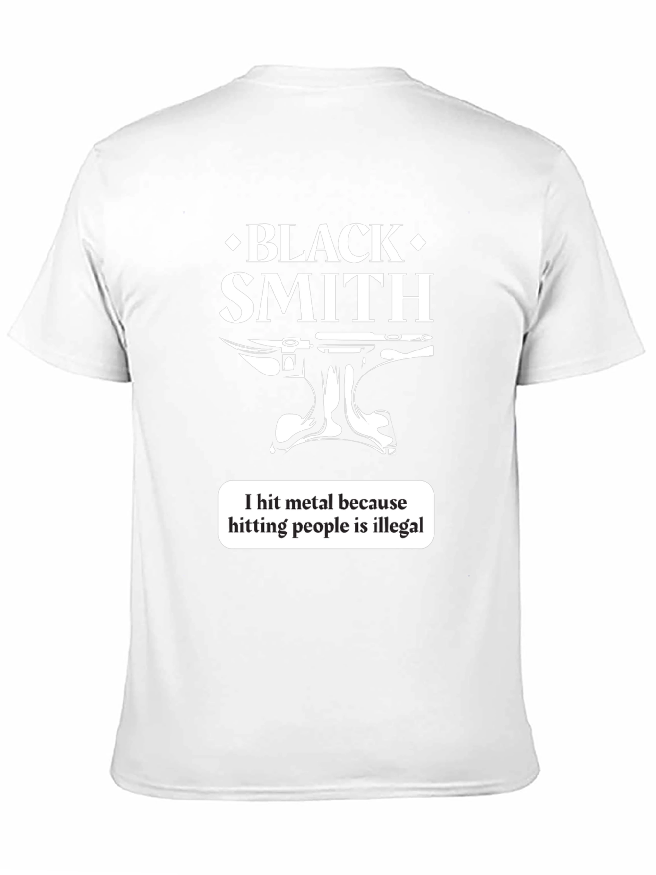 Blacksmith Humor T-Shirt - Metalworking Gift