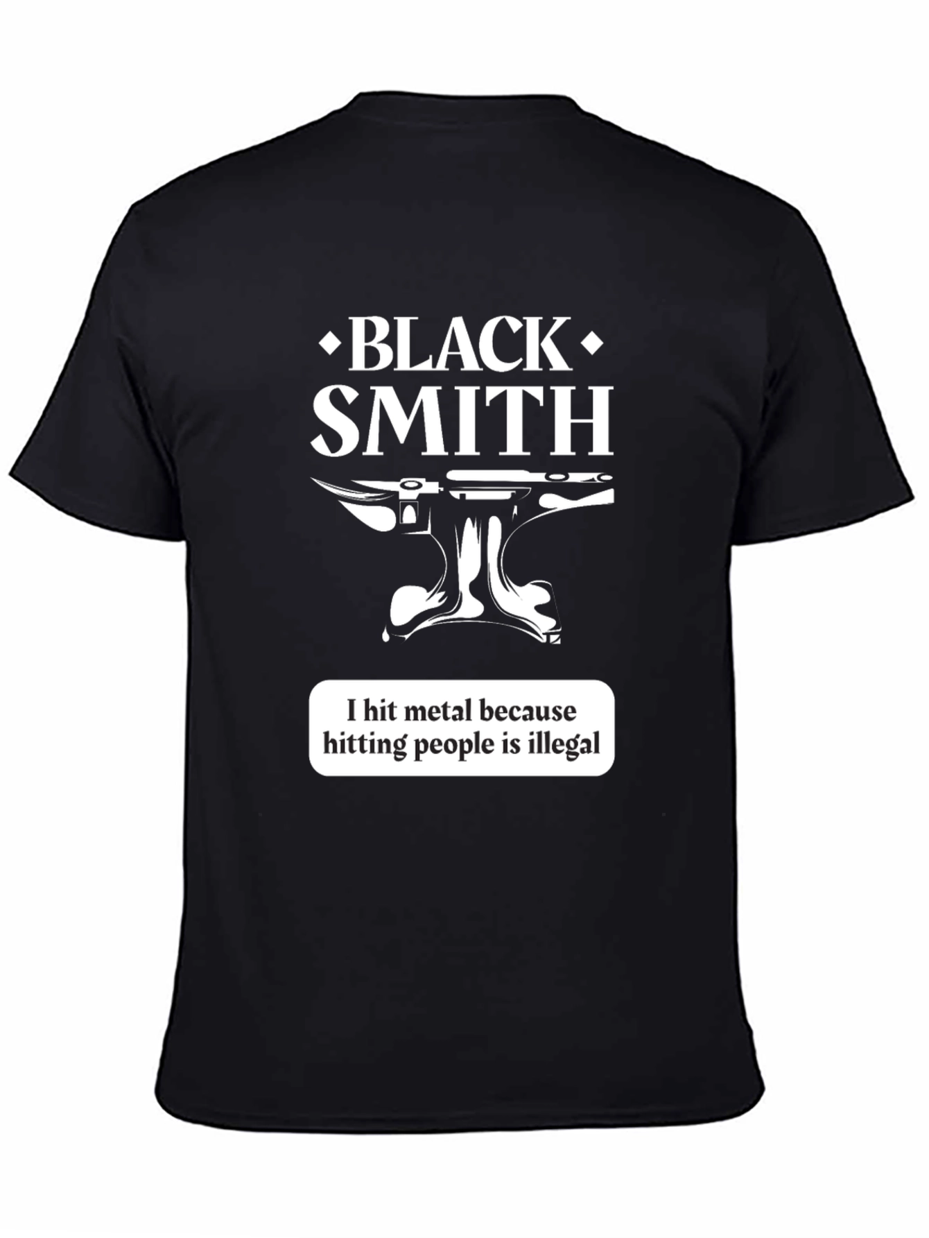 Blacksmith Humor T-Shirt - Metalworking Gift
