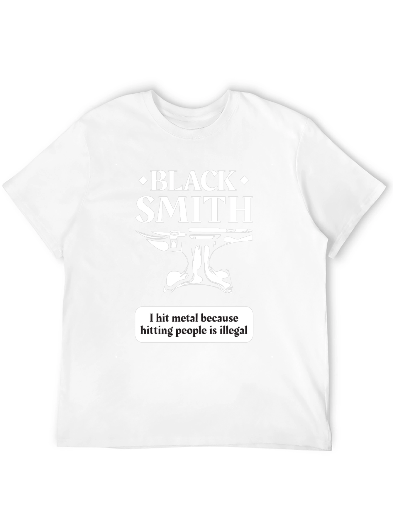 Blacksmith Humor T-Shirt - Metalworking Gift