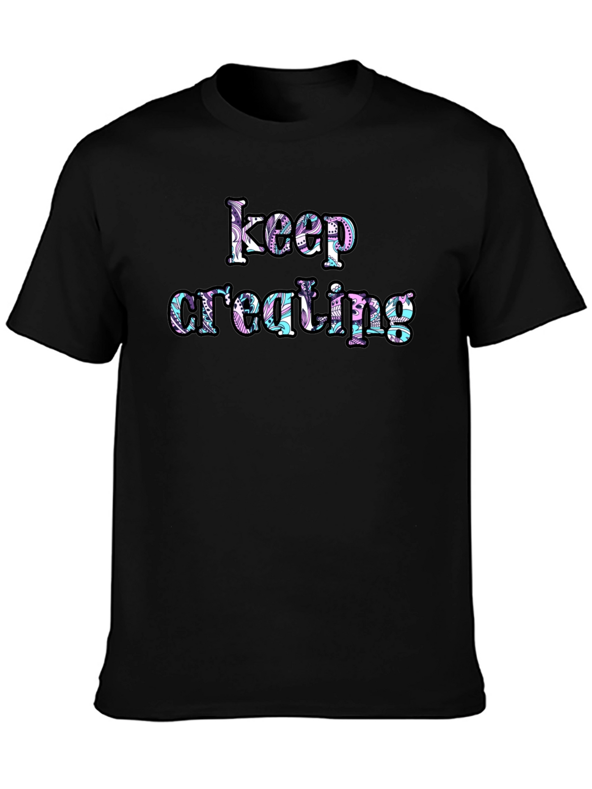 Keep Creating Graphic Tee - Inspiring Design