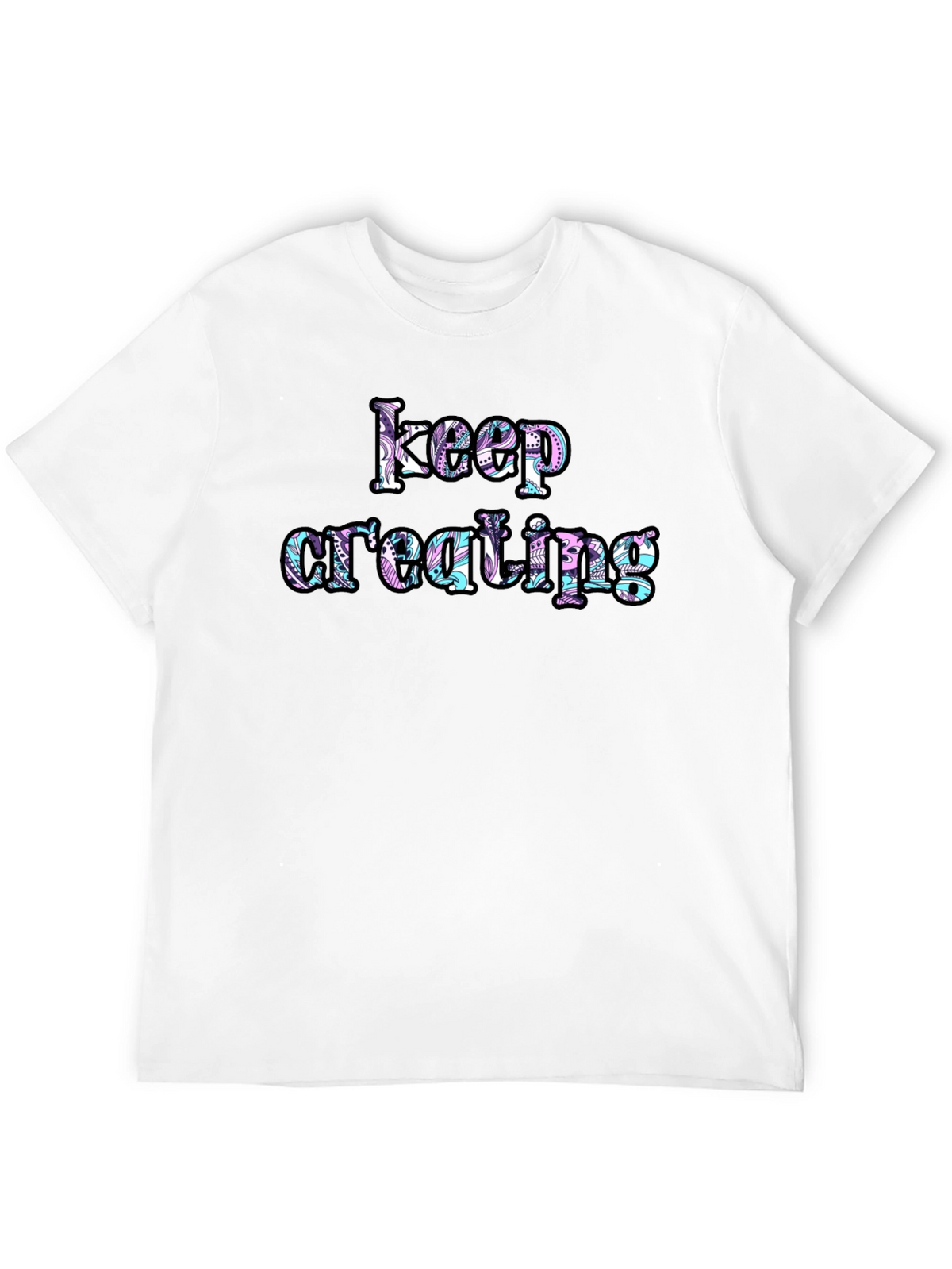Keep Creating Graphic Tee - Inspiring Design