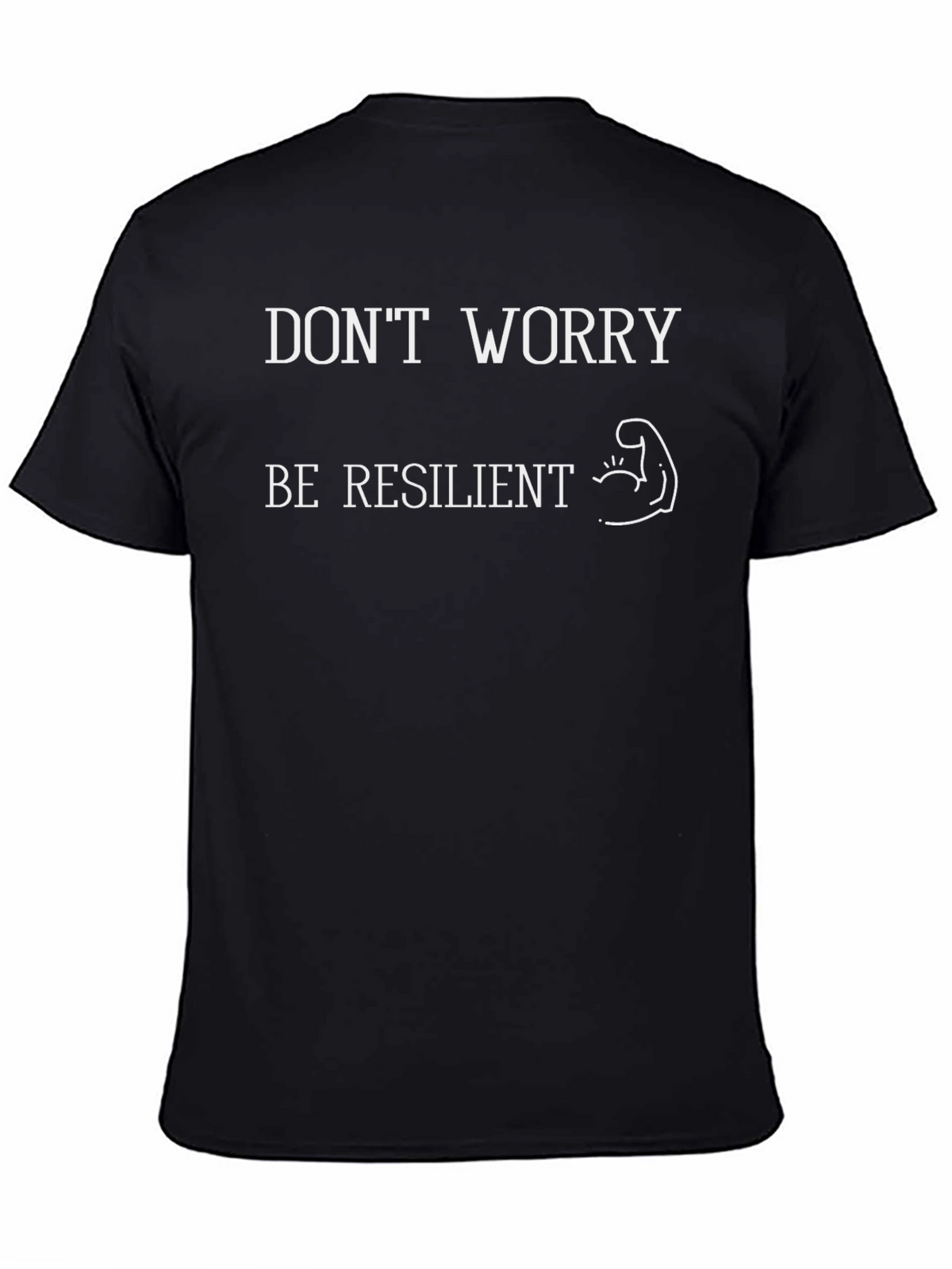 Dont Worry Be Resilient Graphic T-Shirt