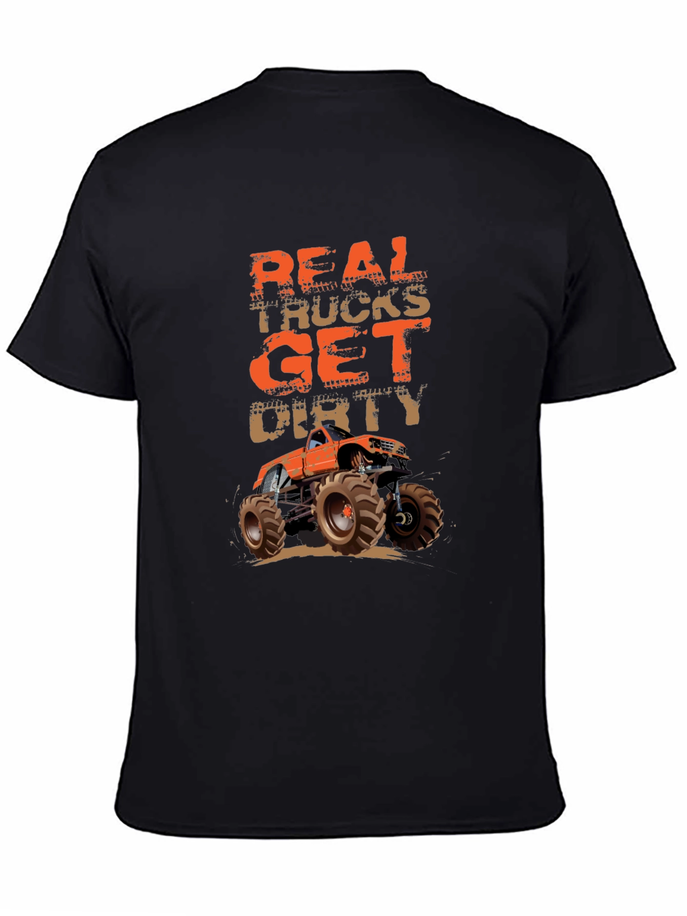 Real Trucks Get Dirty T-Shirt Monster Truck Graphic Tee
