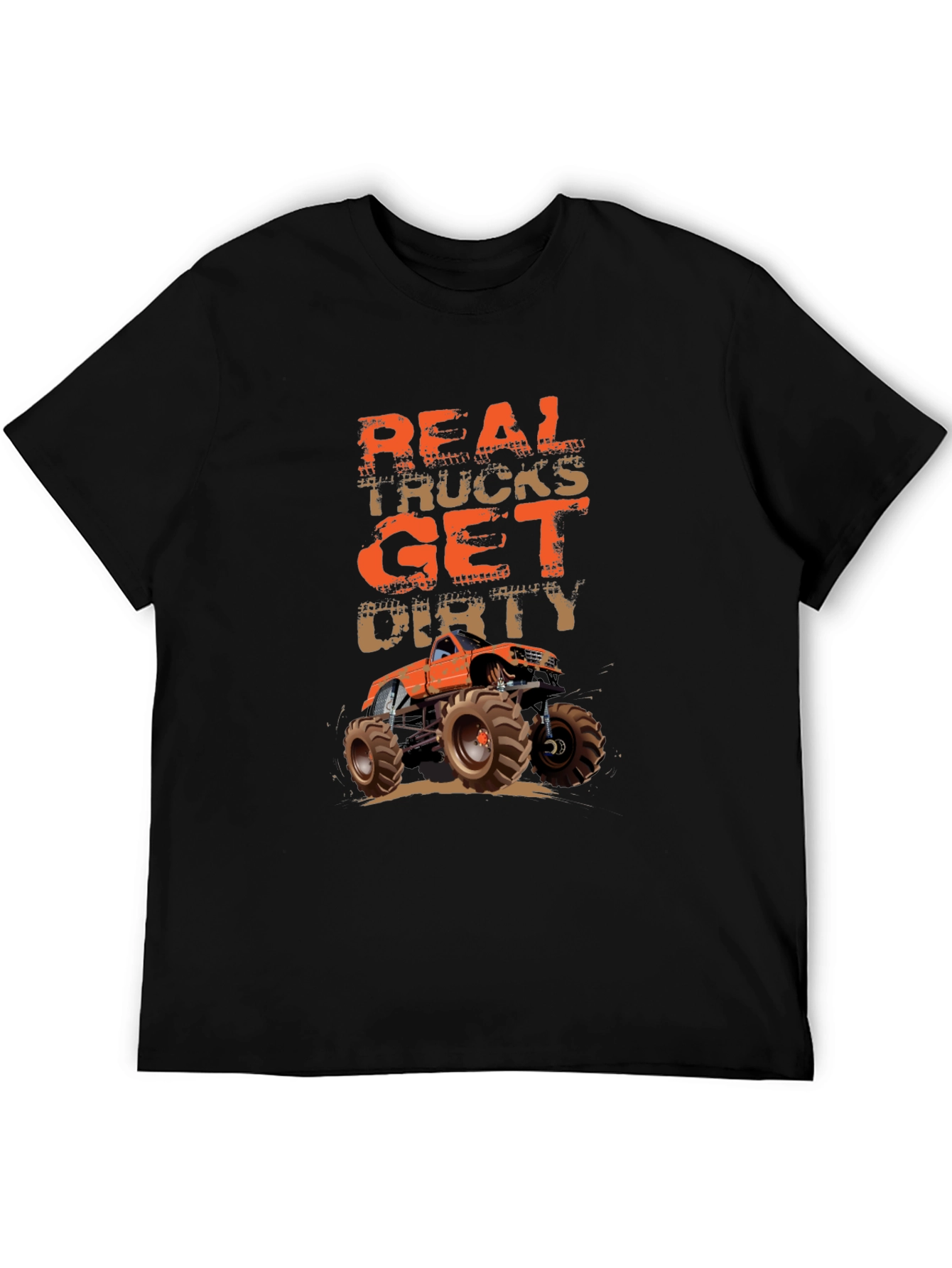 Real Trucks Get Dirty T-Shirt Monster Truck Graphic Tee