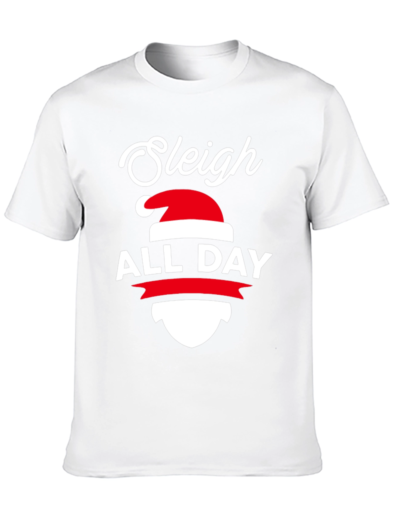 Sleigh All Day Christmas T-Shirt