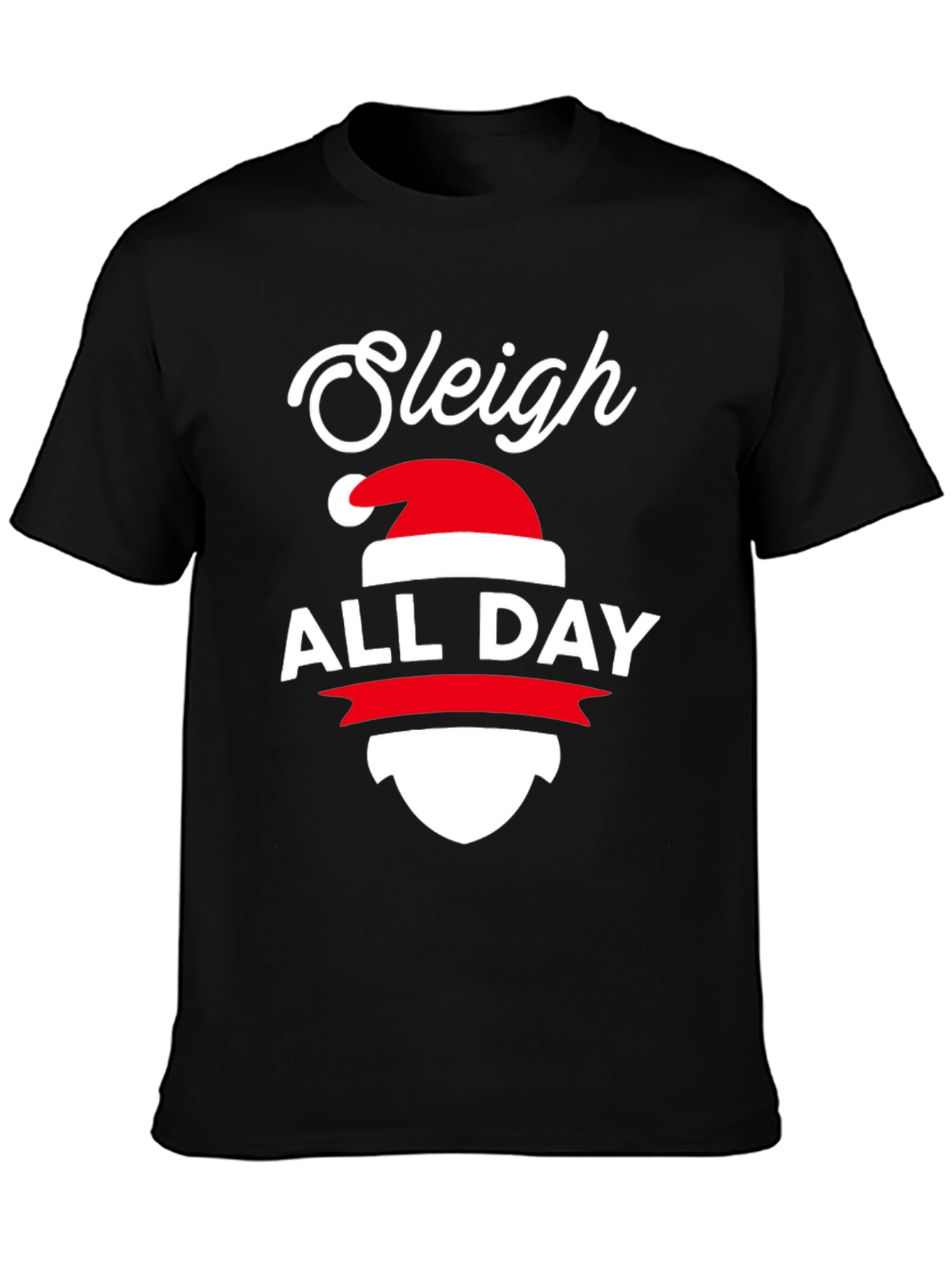 Sleigh All Day Christmas T-Shirt