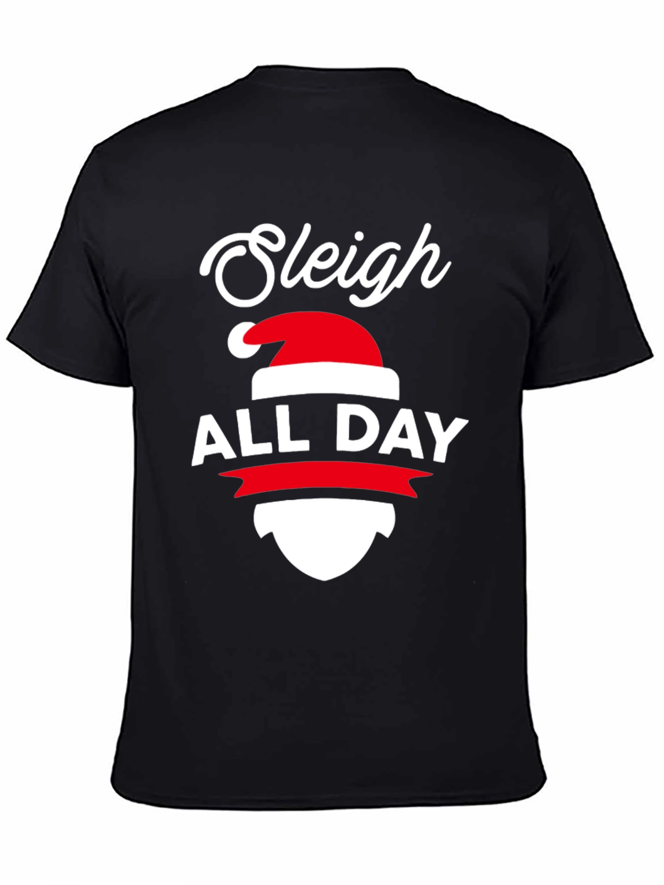 Sleigh All Day Christmas T-Shirt