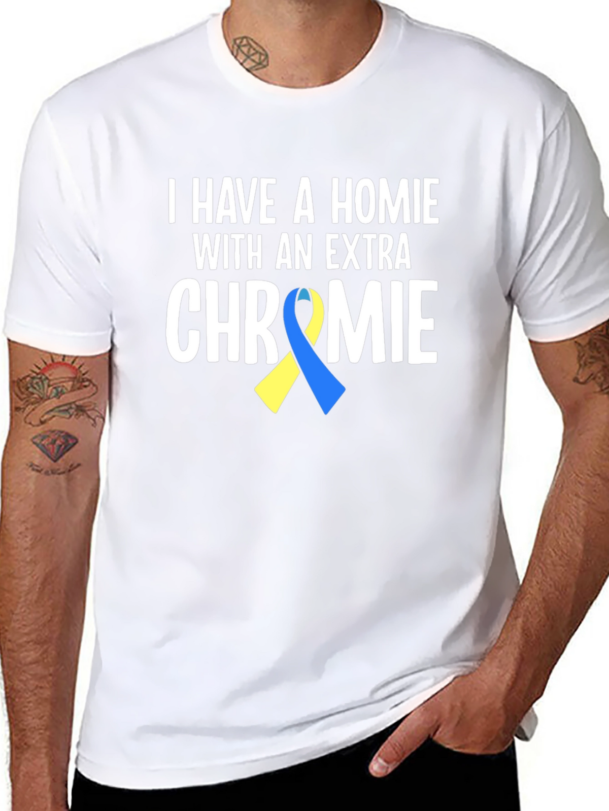 I Have a Homie With An Extra Chromie T-Shirt