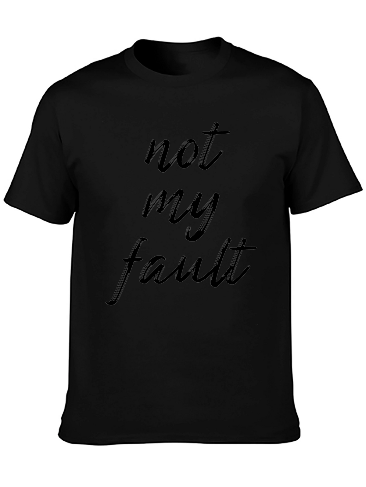 Not My Fault Black T-Shirt - Casual Comfort
