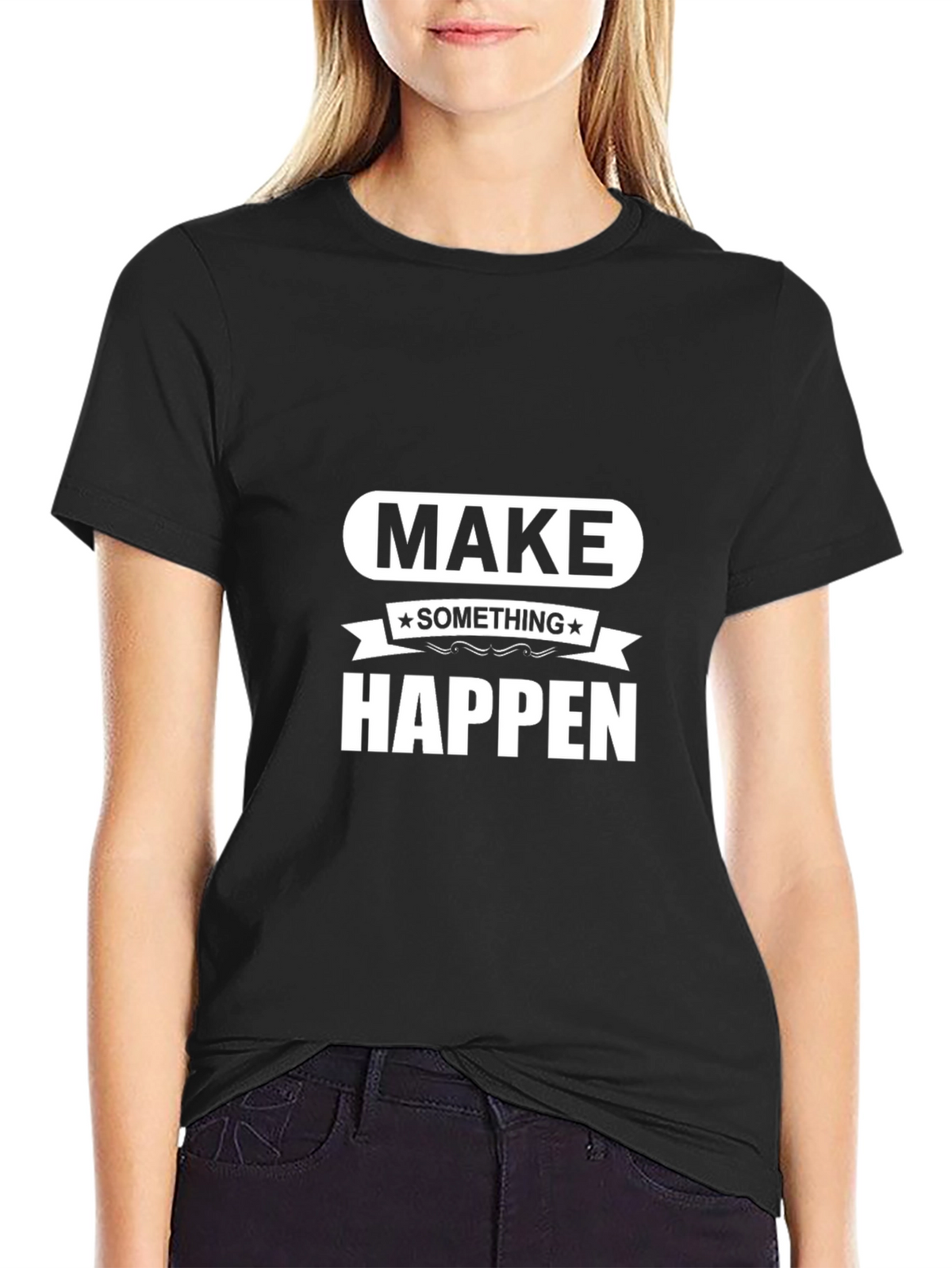 Make Something Happen Graphic Tee - Motivational Design