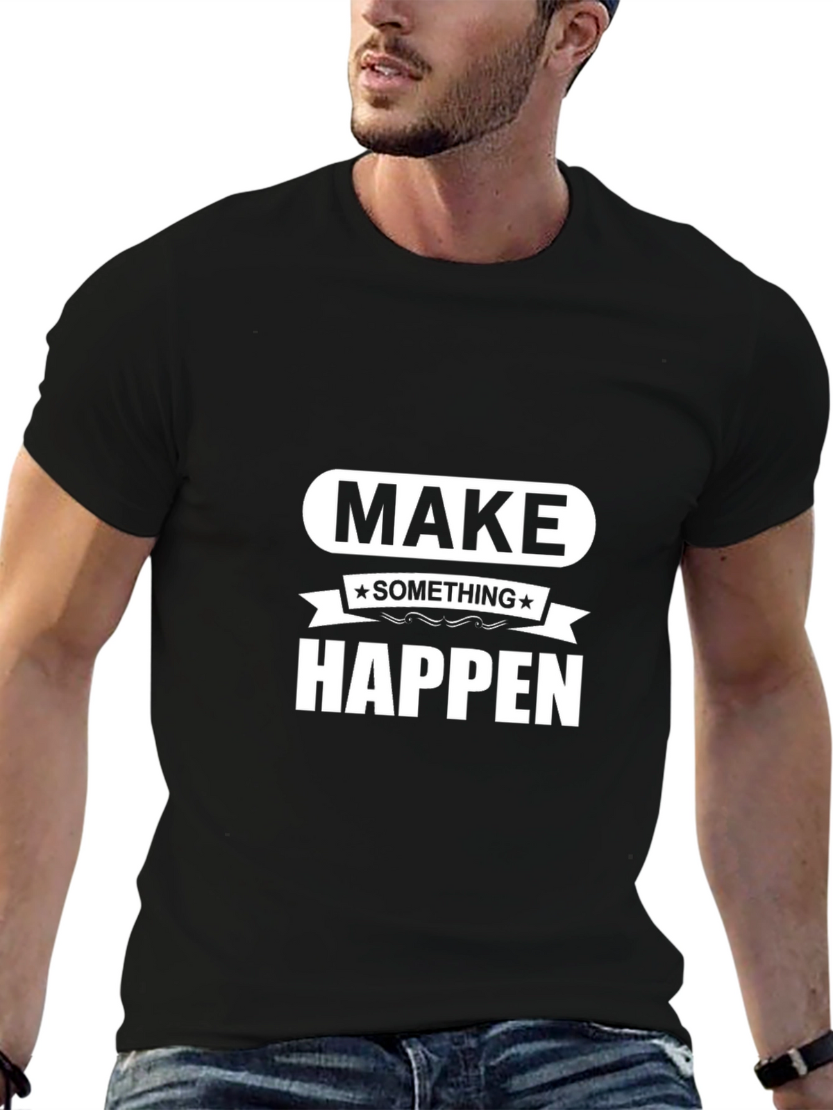 Make Something Happen Graphic Tee - Motivational Design