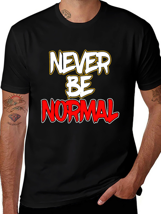 Never Be Normal Graphic T-Shirt