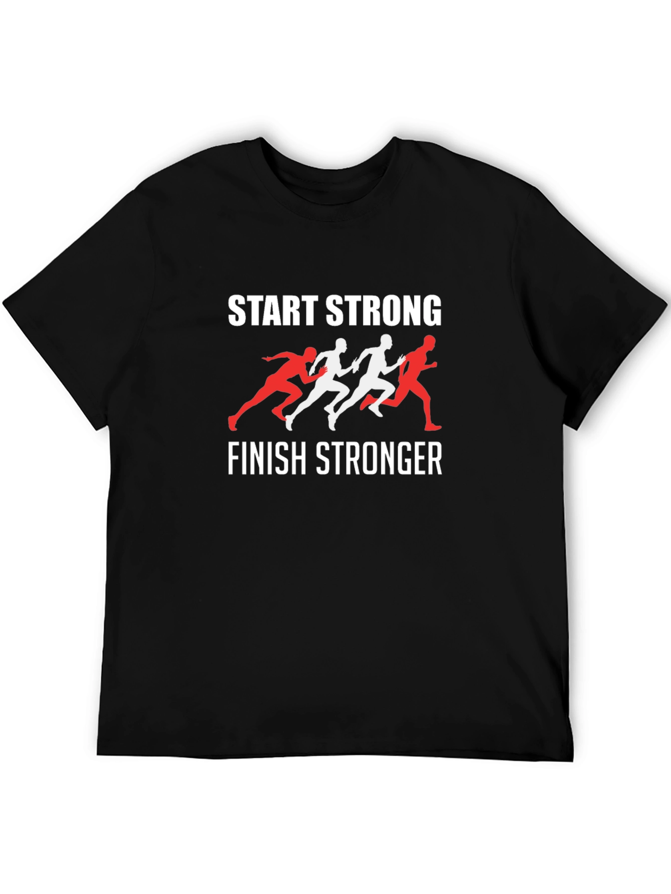 Start Strong Finish Stronger Graphic T-Shirt