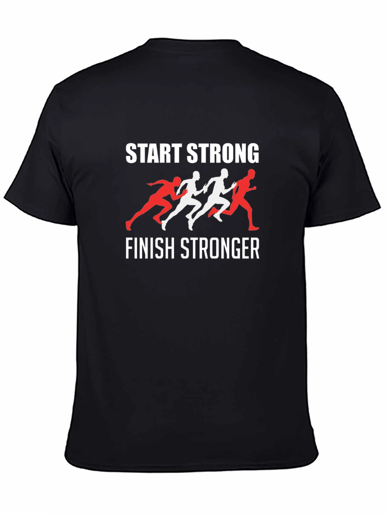 Start Strong Finish Stronger Graphic T-Shirt
