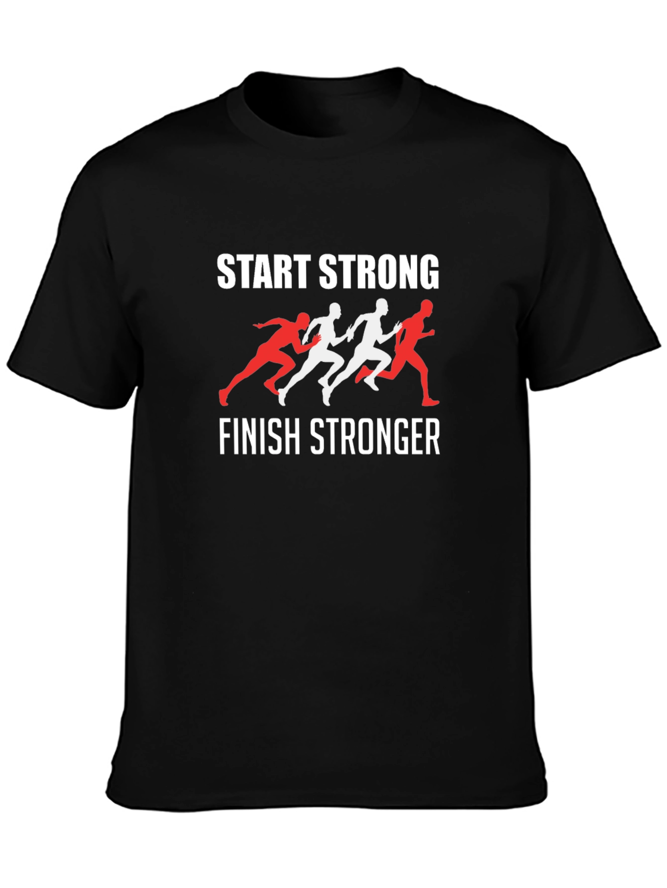 Start Strong Finish Stronger Graphic T-Shirt