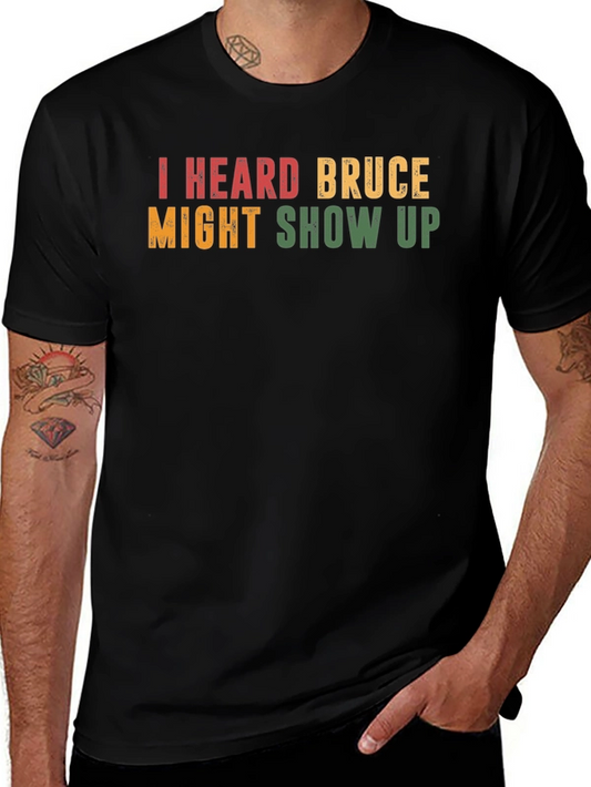 Bruce Might Show Up T-Shirt Funny Concert Tee