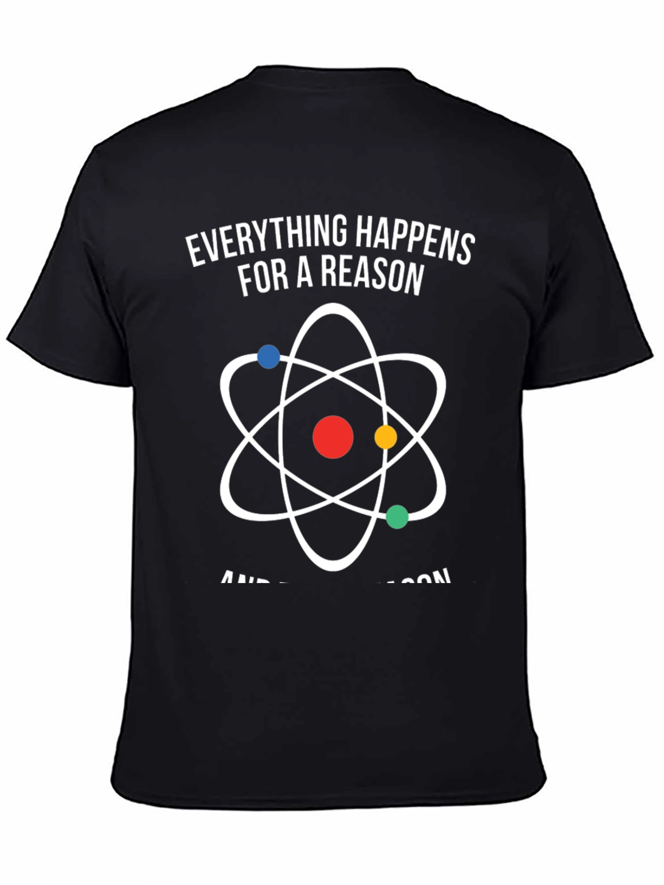 Everything Happens for a Reason Atom Graphic T-Shirt