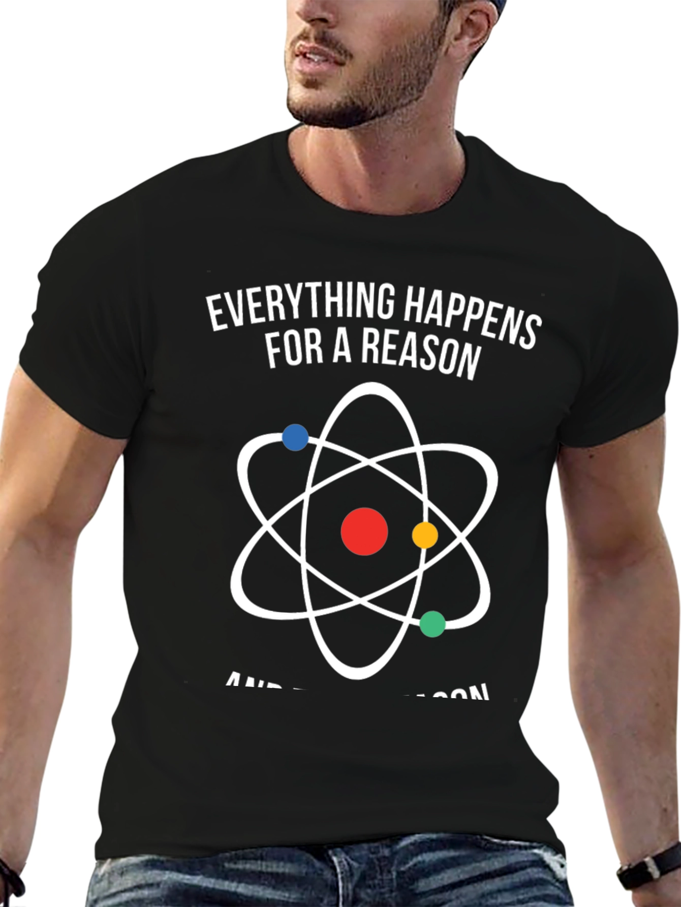 Everything Happens for a Reason Atom Graphic T-Shirt