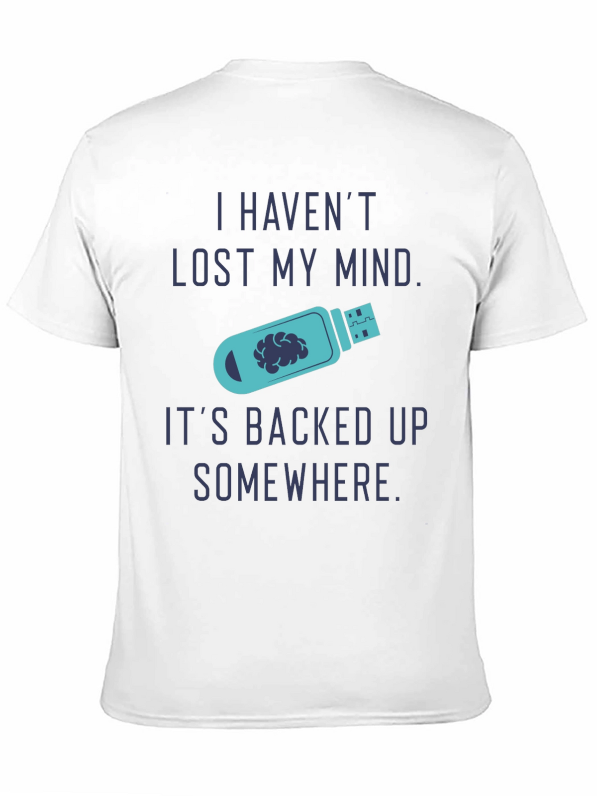 Funny Backed Up Mind T-Shirt
