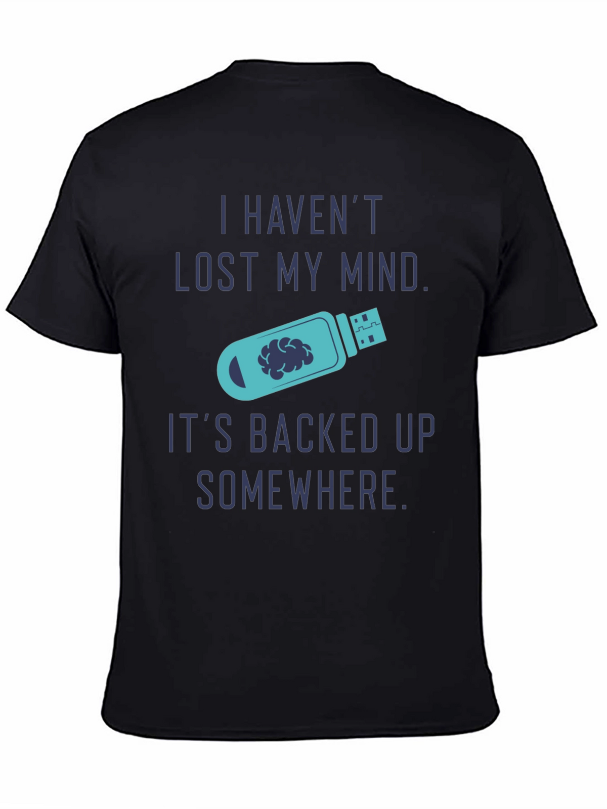 Funny Backed Up Mind T-Shirt