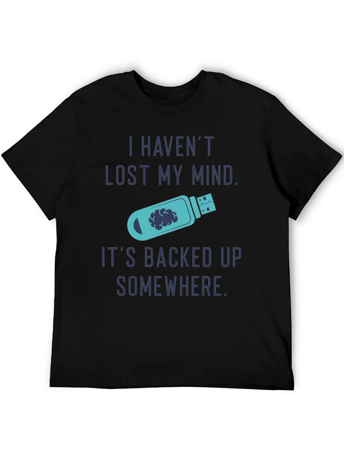 Funny Backed Up Mind T-Shirt