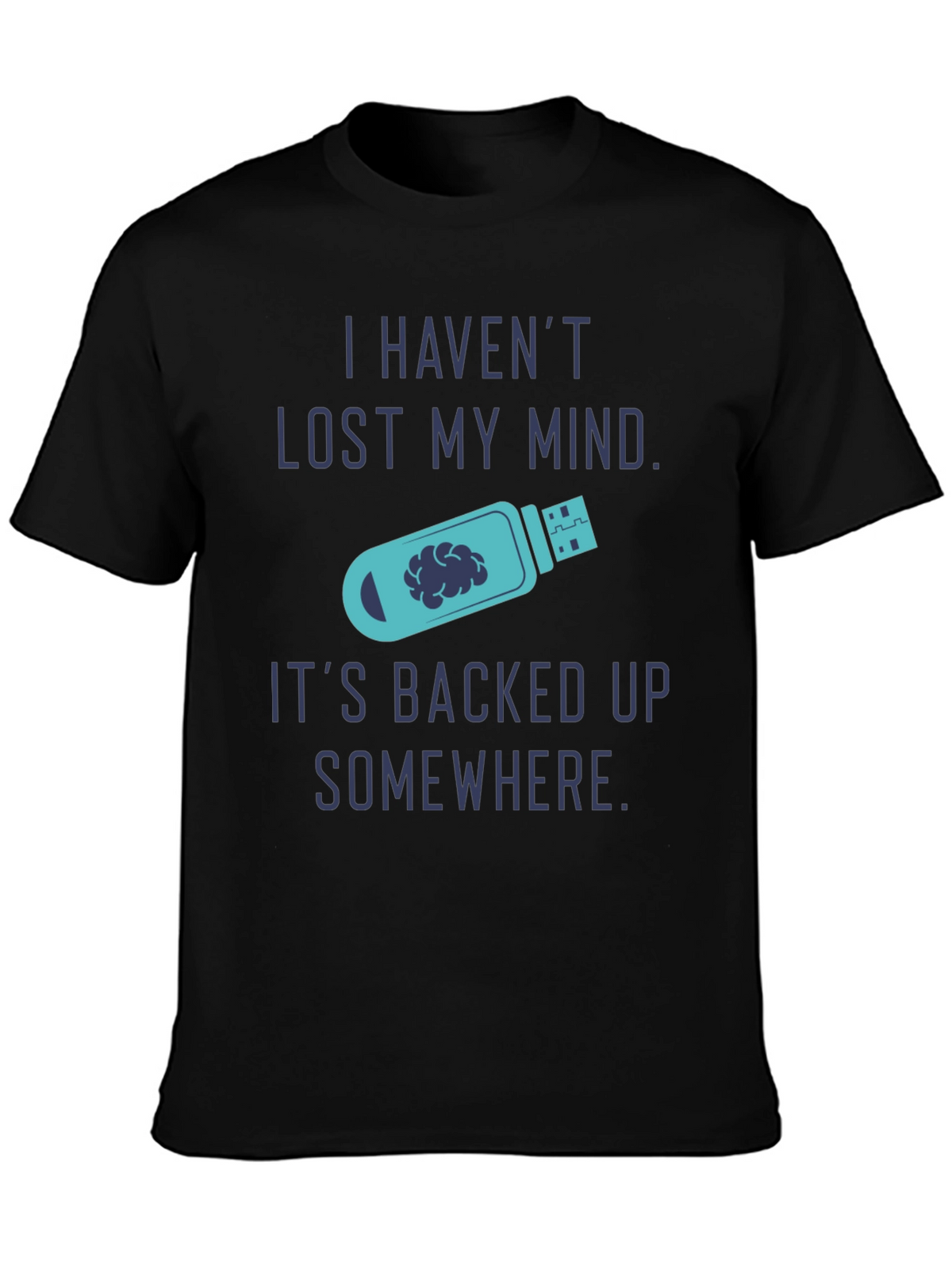 Funny Backed Up Mind T-Shirt