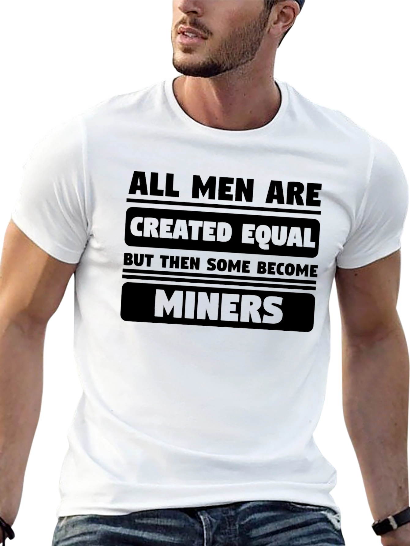 All Men Created Equal Miners T-Shirt