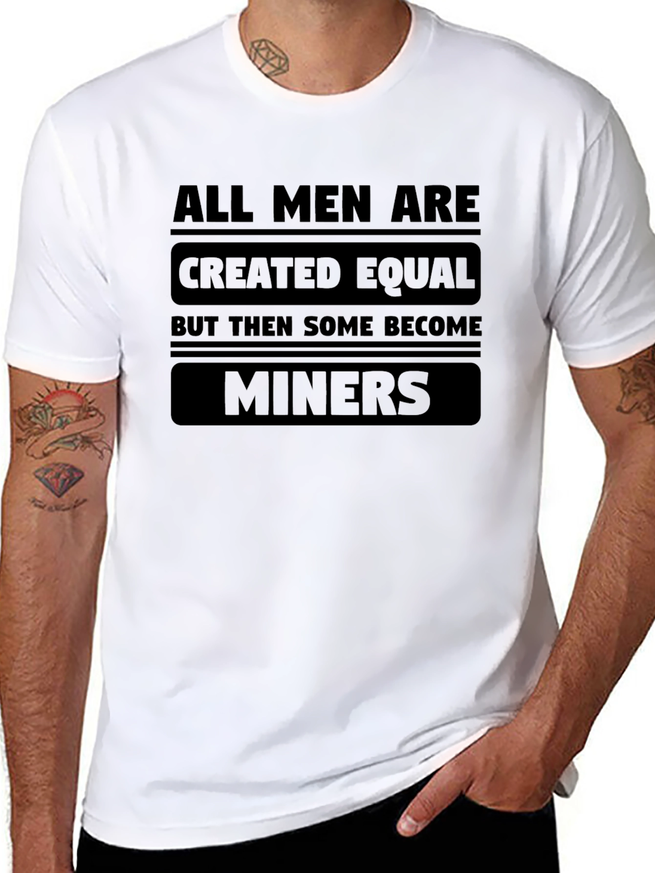 All Men Created Equal Miners T-Shirt