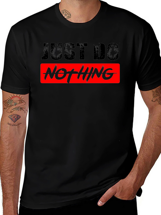 Just Do Nothing Graphic Tee - Relaxed Fit Cotton Shirt