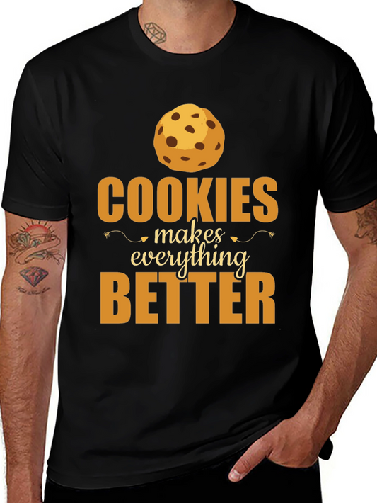 Cookies Make Everything Better T-Shirt