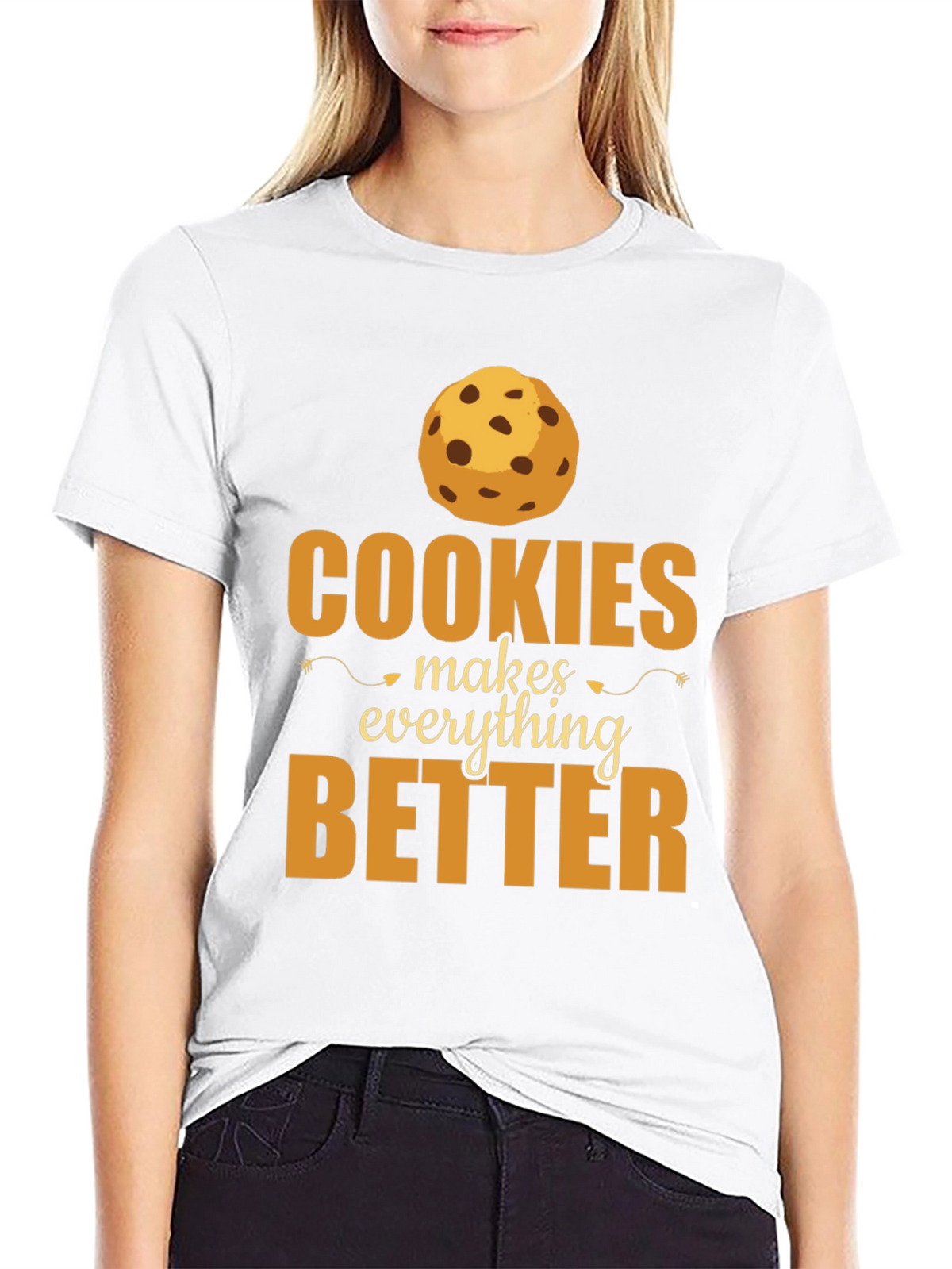 Cookies Make Everything Better T-Shirt