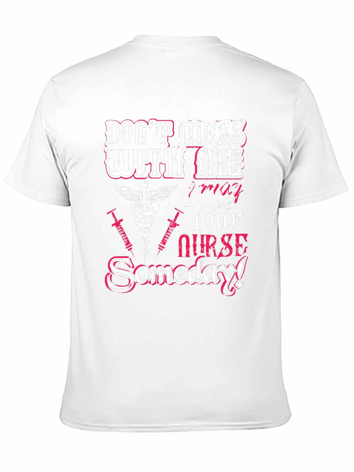 Dont Mess With Me Nurse T-Shirt