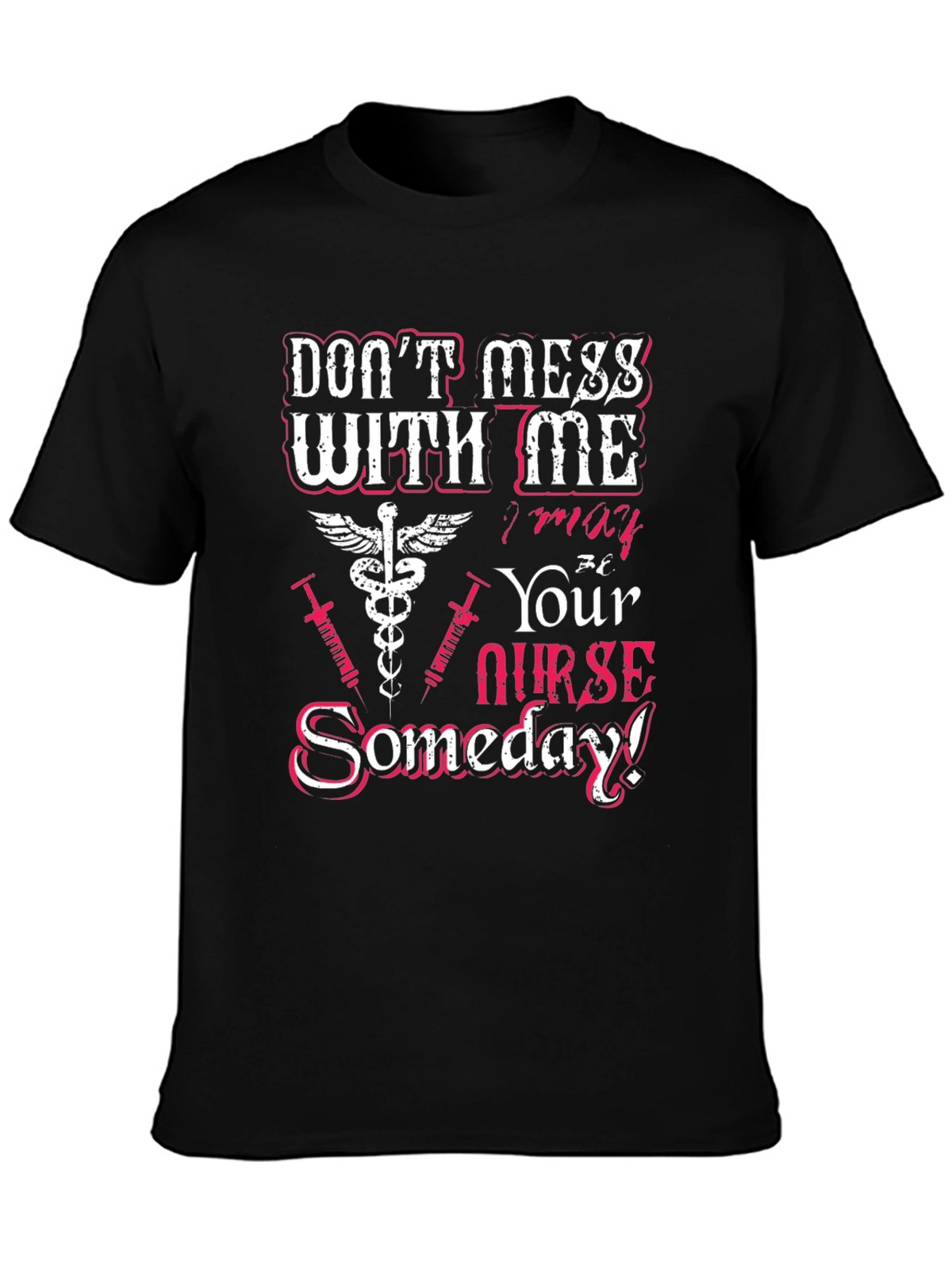 Dont Mess With Me Nurse T-Shirt