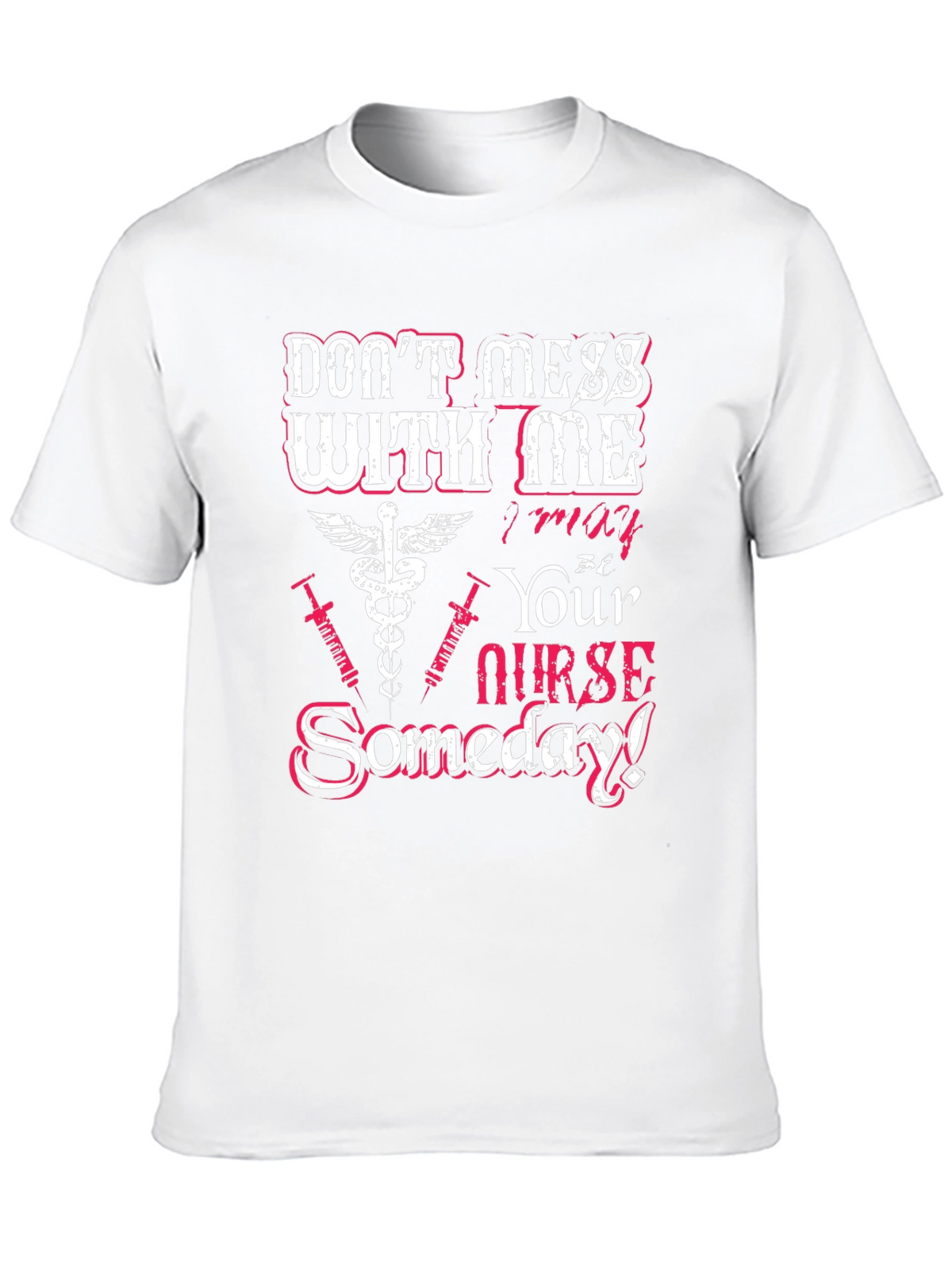 Dont Mess With Me Nurse T-Shirt