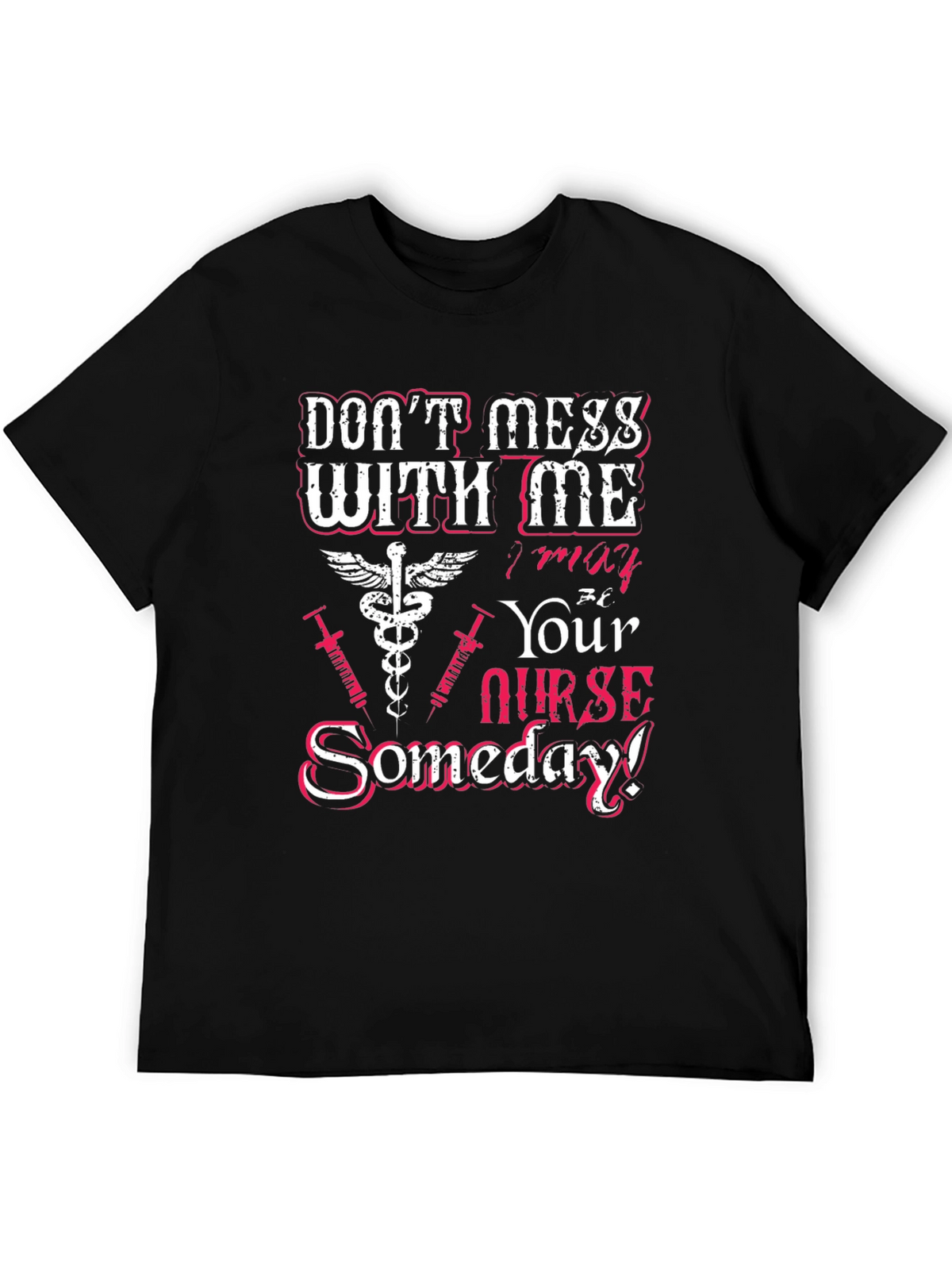 Dont Mess With Me Nurse T-Shirt